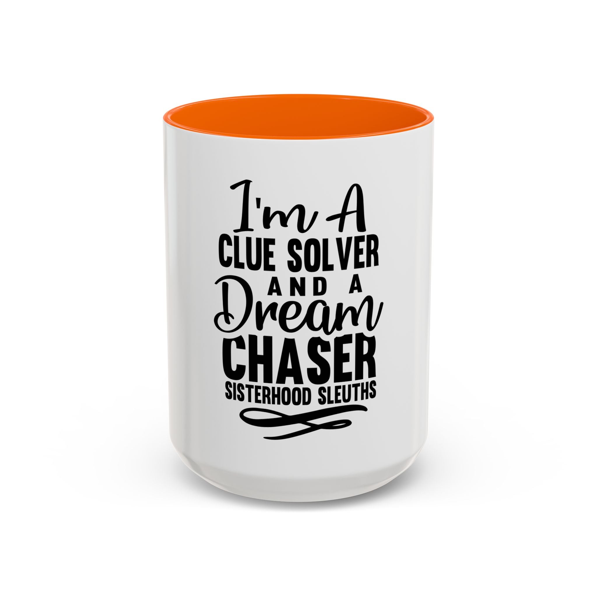 I'm A Clue Solver And A Dream Chaser - Ceramic Mug