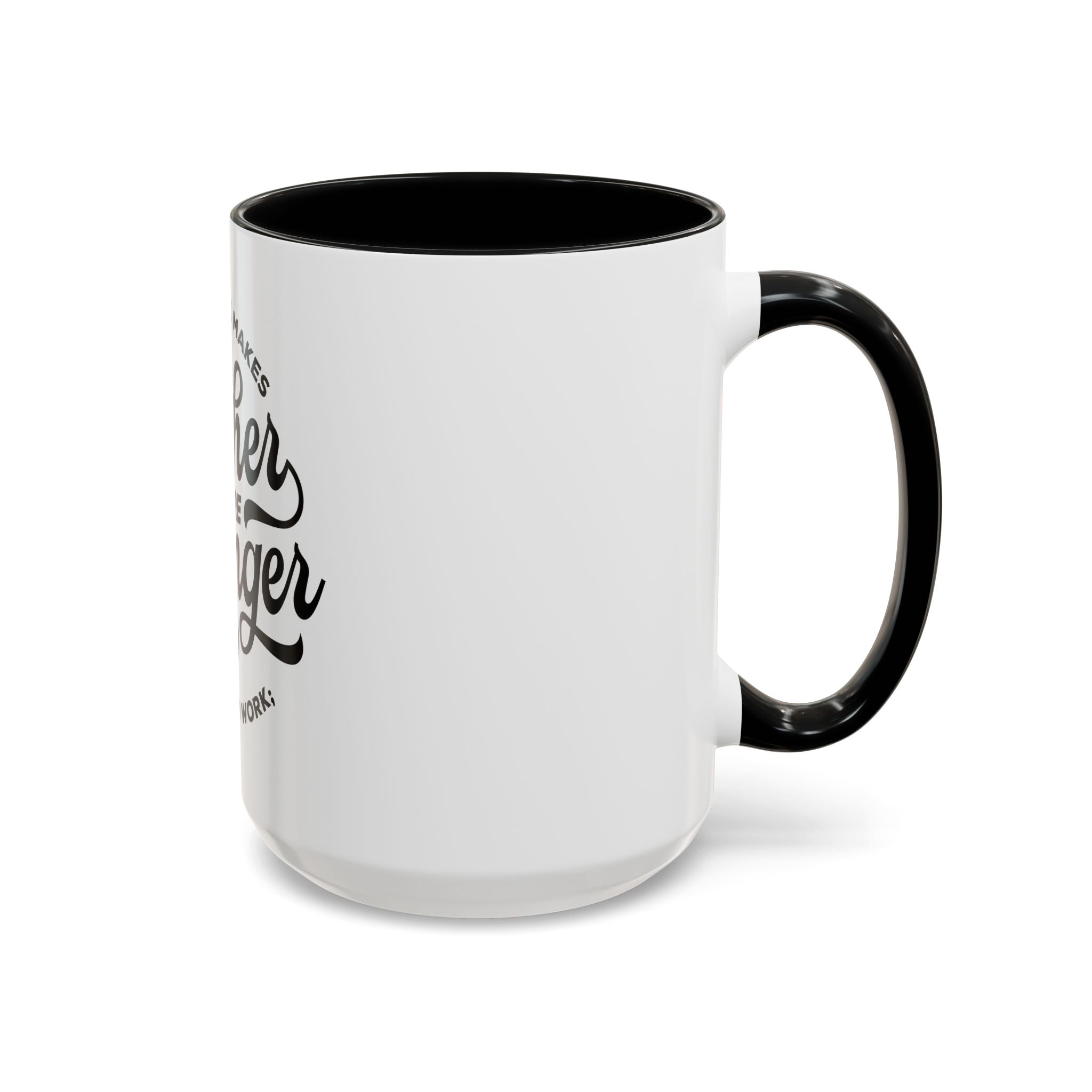 Teamwork Makes The Dream Work; Together We're Stronger - Ceramic Mug