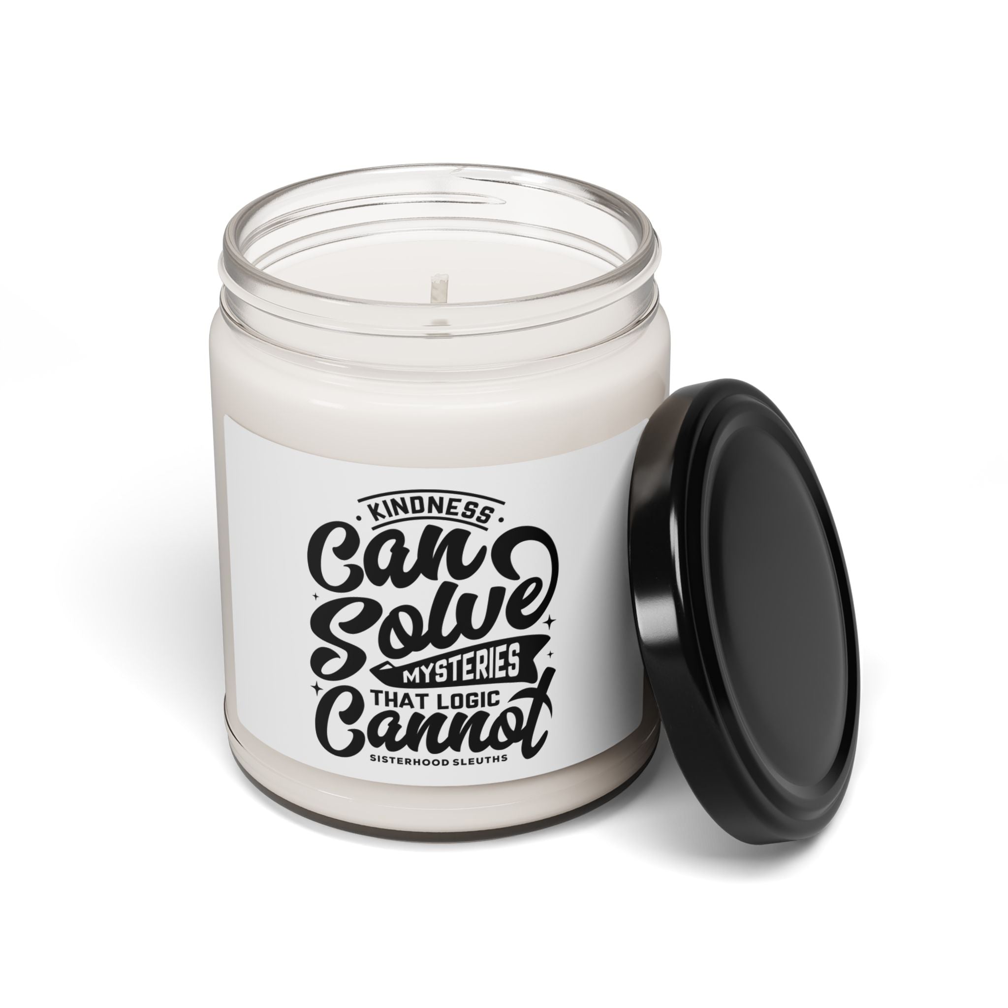 Kindness Can Solve Mysteries That Logic Cannot - Soy Candle