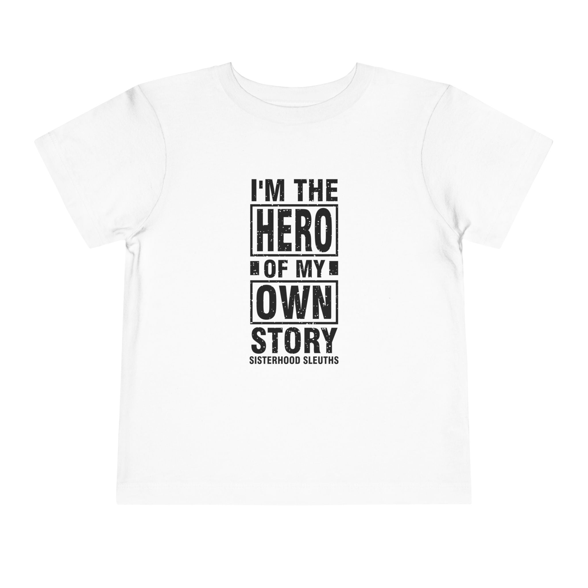 Toddler Tee — "I'm the Hero of My Own Story" Graphic Shirt