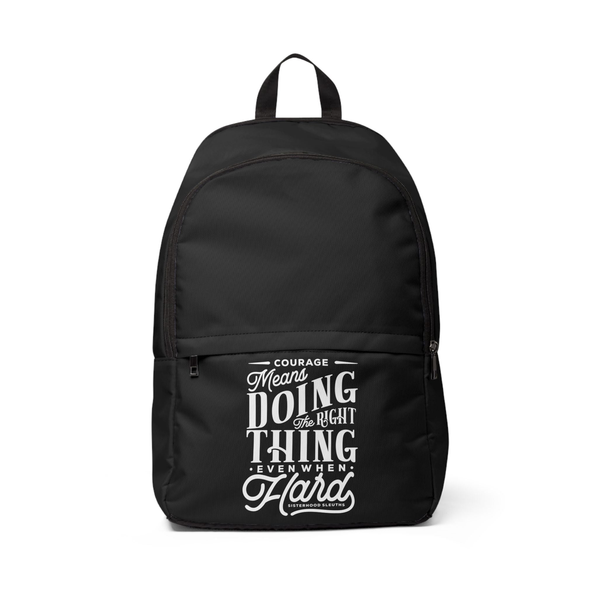 Courage Means Doing The Right Thing Even When Hard - Backpack