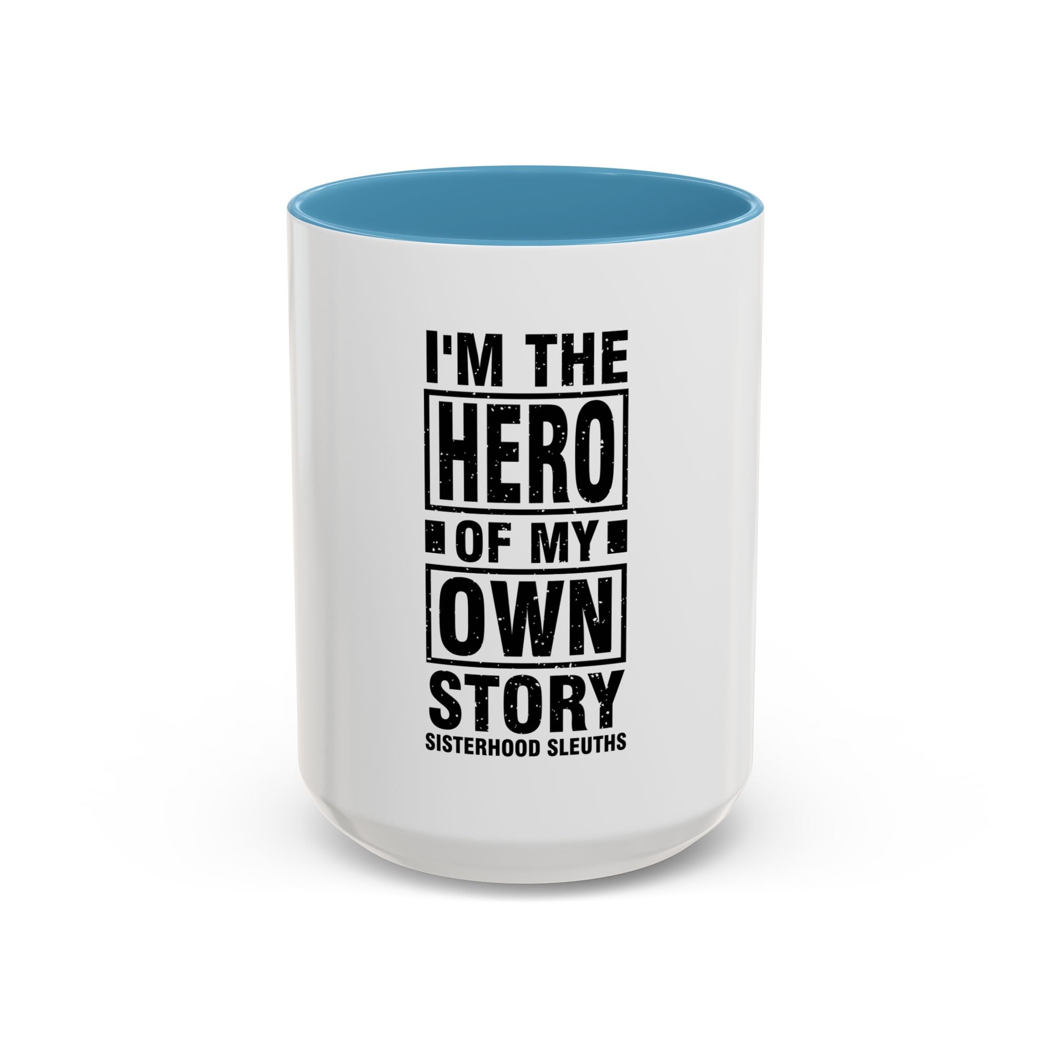 I'm The Hero Of My Own Story - Ceramic Mug