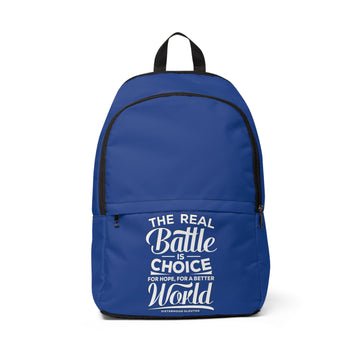The Real Battle Is Choice For Hope, For A Better World - Backpack