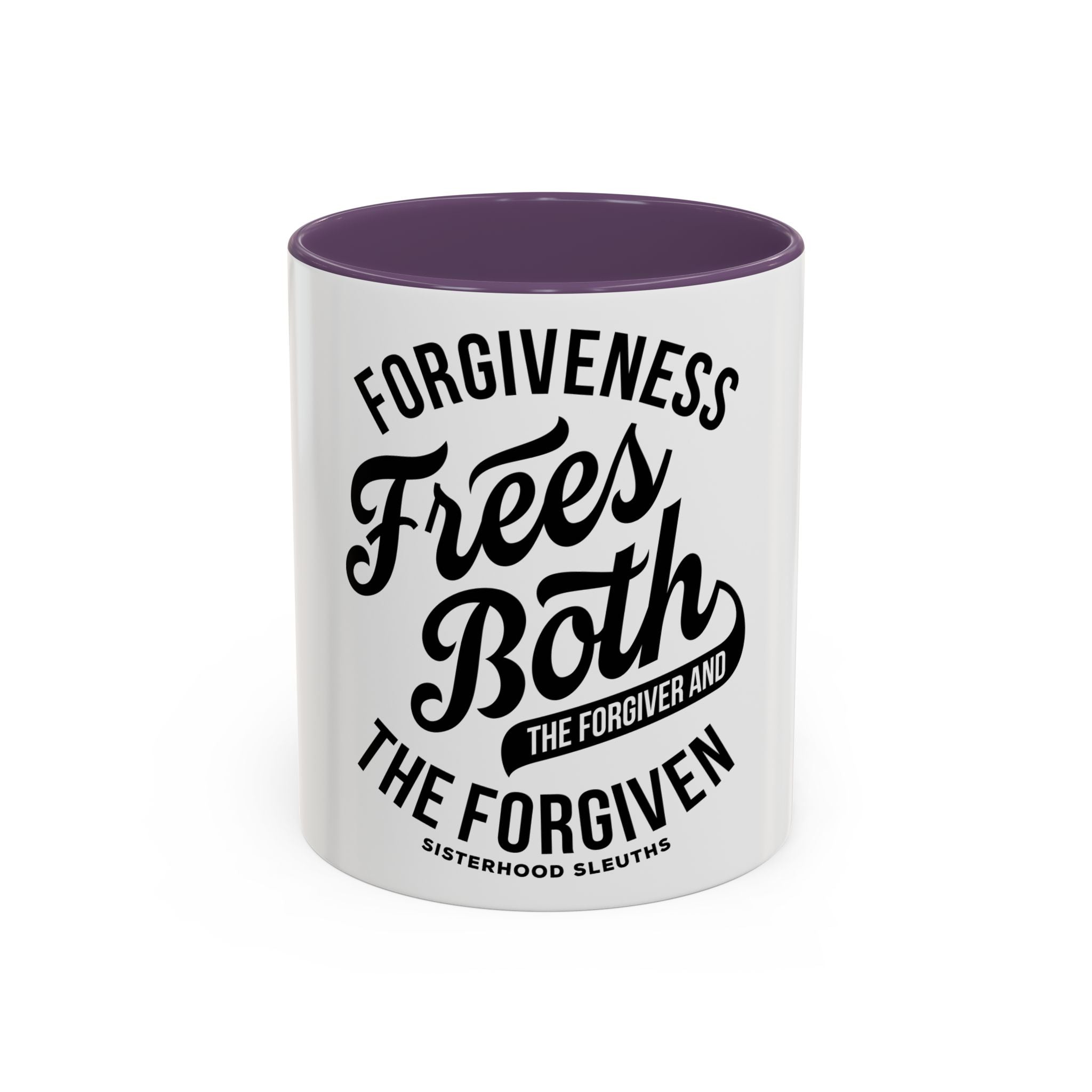 Forgiveness Frees Both The Forgiver And The Forgiven - Ceramic Mug