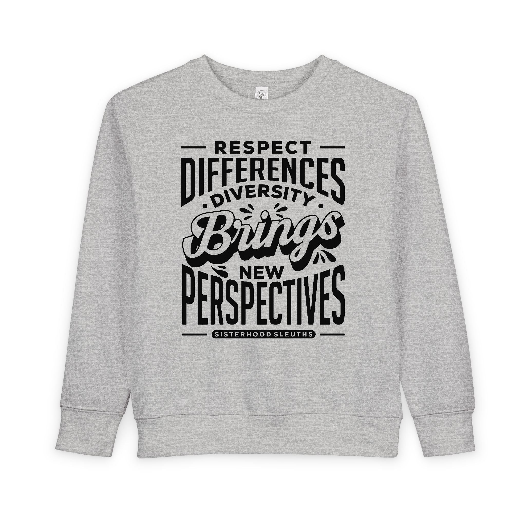 Toddler Sweatshirt - "Respect Differences, Diversity Brings New Perspectives" Inspirational Kids Pullover