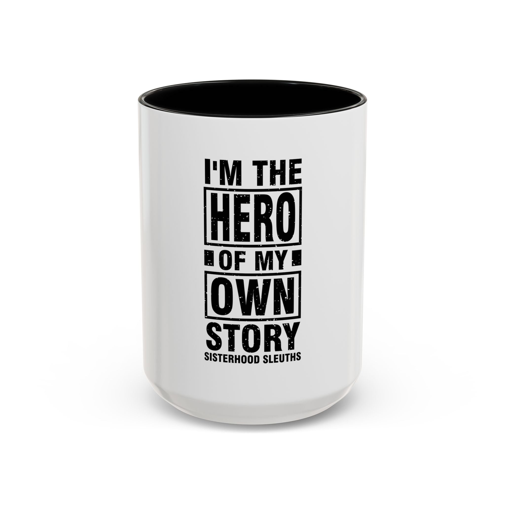 I'm The Hero Of My Own Story - Ceramic Mug