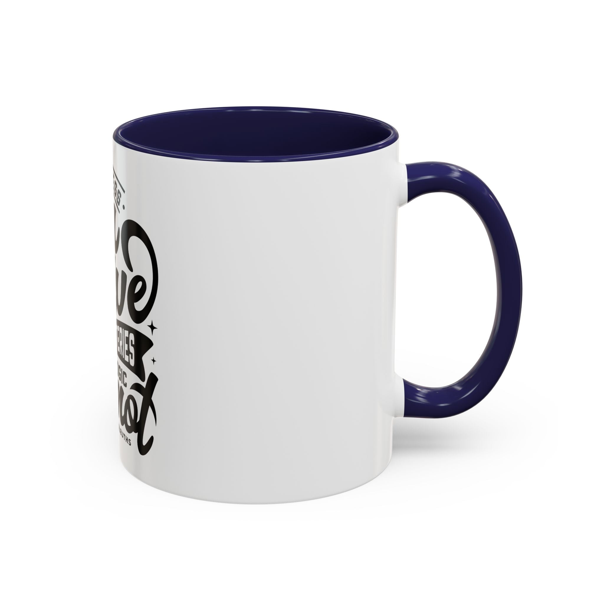 Kindness Can Solve Mysteries That Logic Cannot - Ceramic Mug