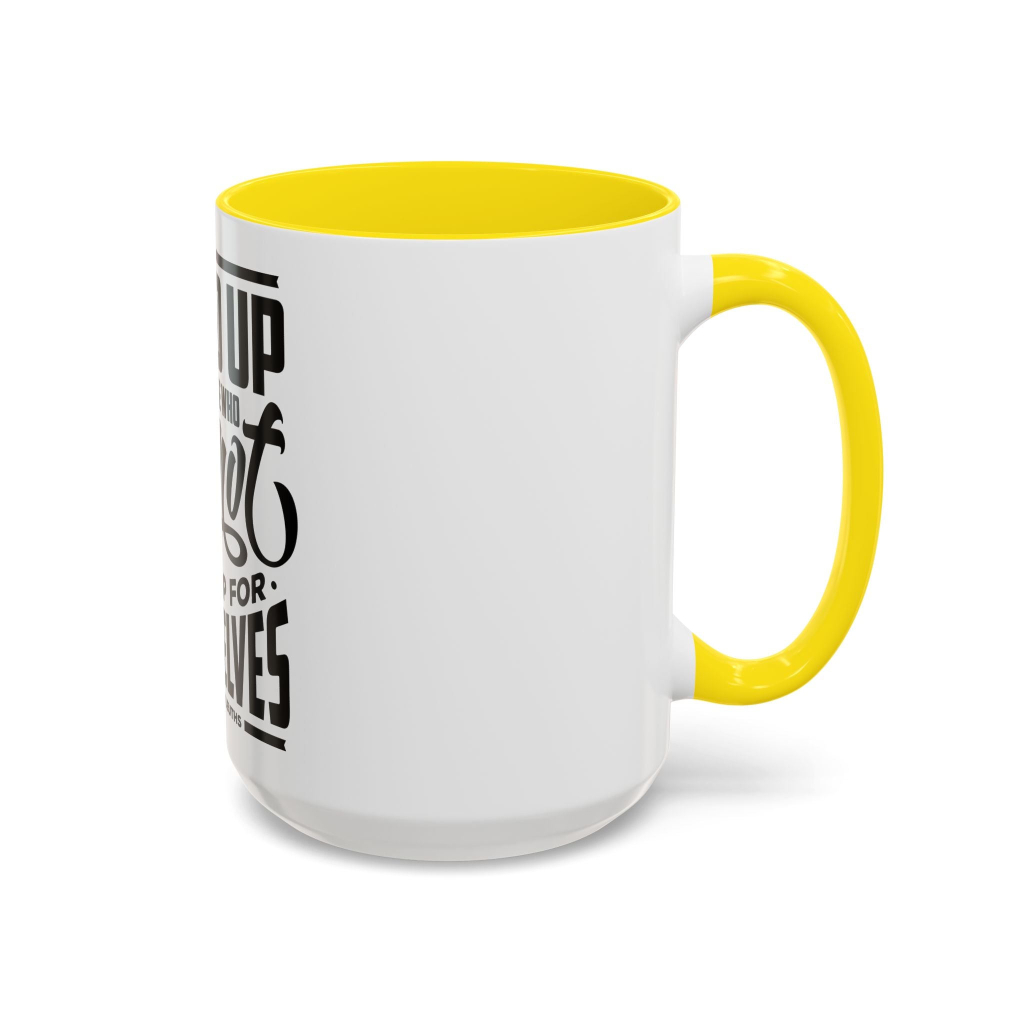 Stand Up For Those Who Cannot Stand Up For Themselves - Ceramic Mug