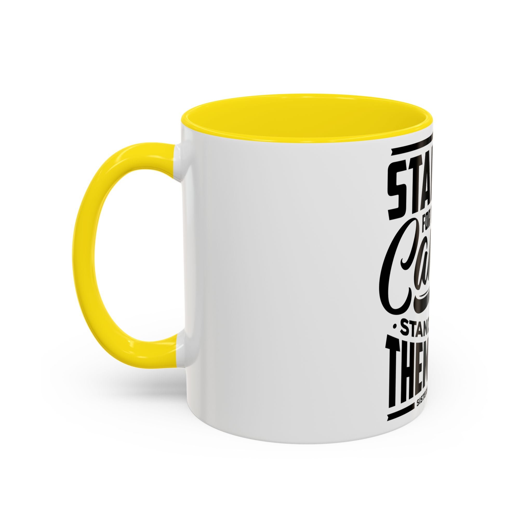 Stand Up For Those Who Cannot Stand Up For Themselves - Ceramic Mug