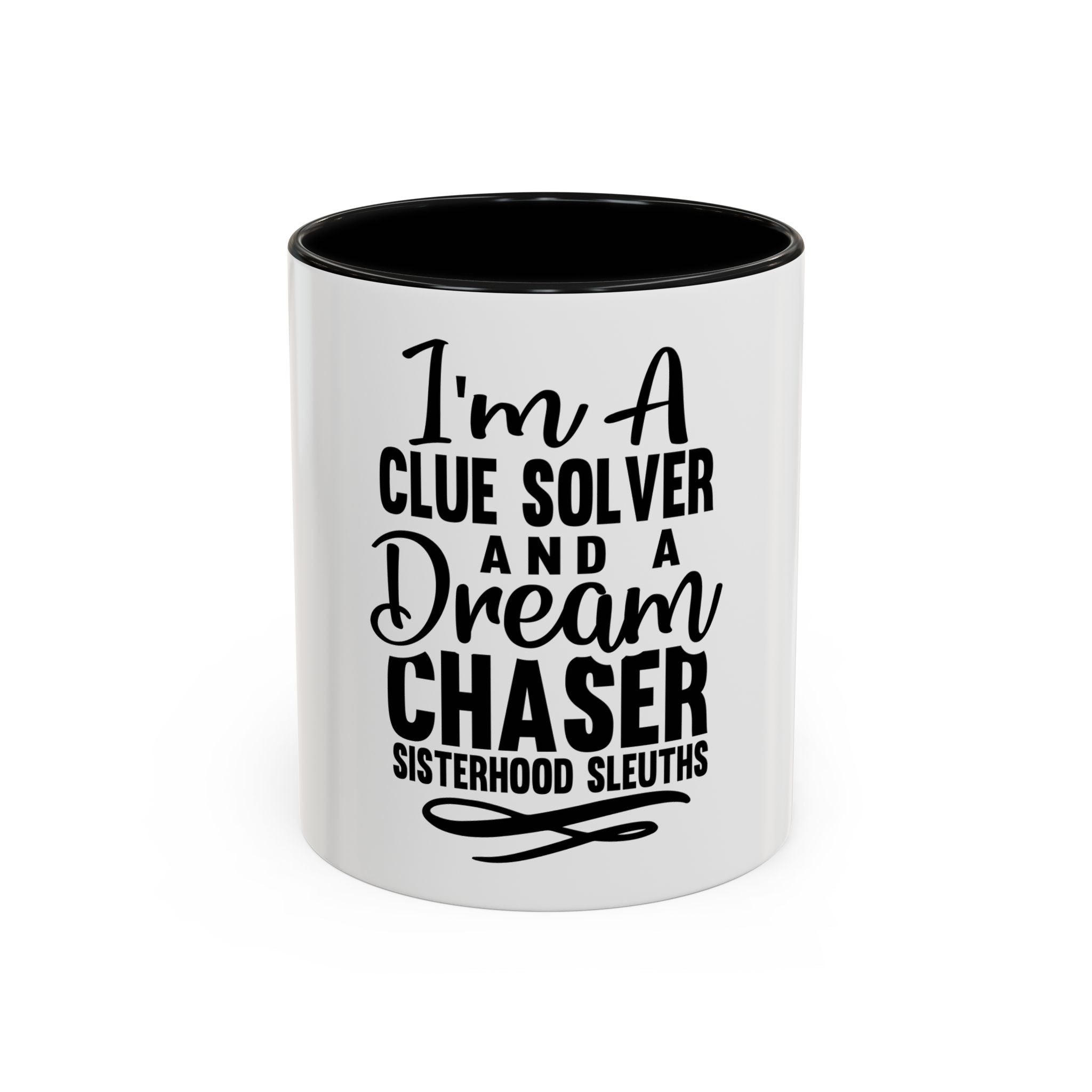 I'm A Clue Solver And A Dream Chaser - Ceramic Mug
