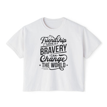 Friendship & Bravery Boxy Tee — "Friendship, Love & Bravery Can Change the World"