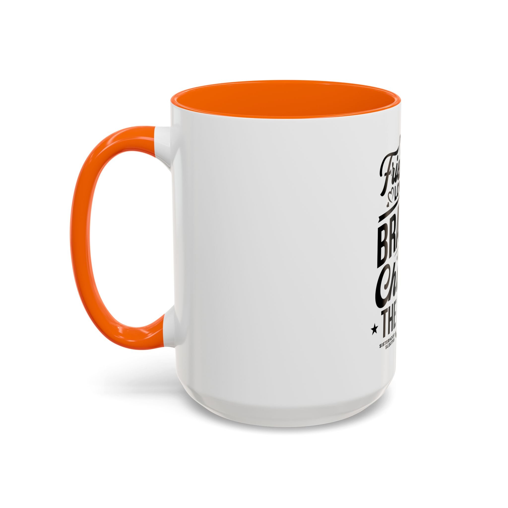 Friendship Love & Bravery Can Change The World - Ceramic Mug