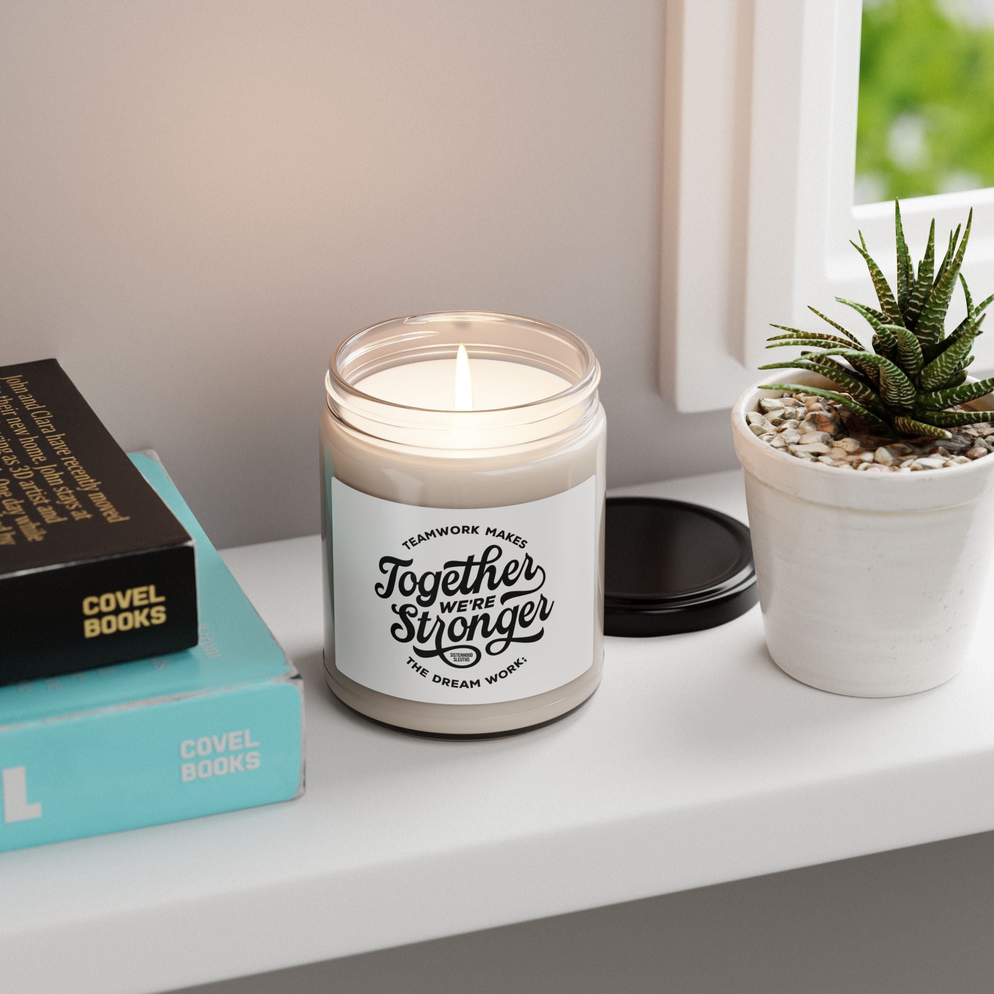 Teamwork Makes The Dream Work; Together We're Stronger - Soy Candle