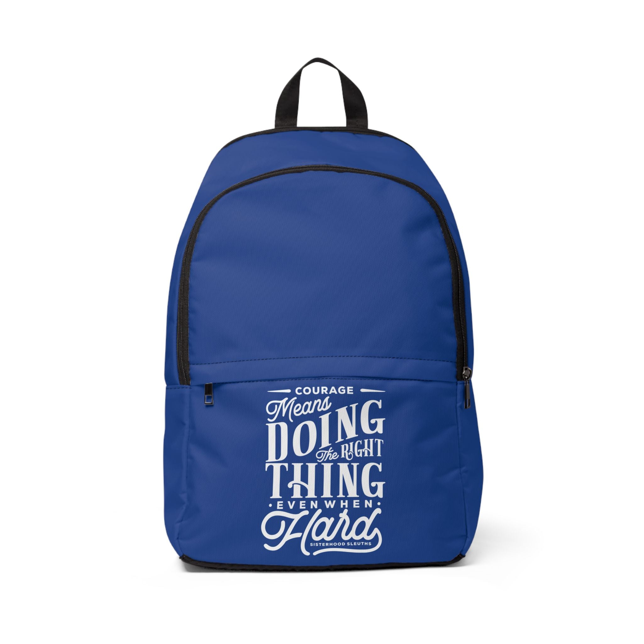 Courage Means Doing The Right Thing Even When Hard - Backpack