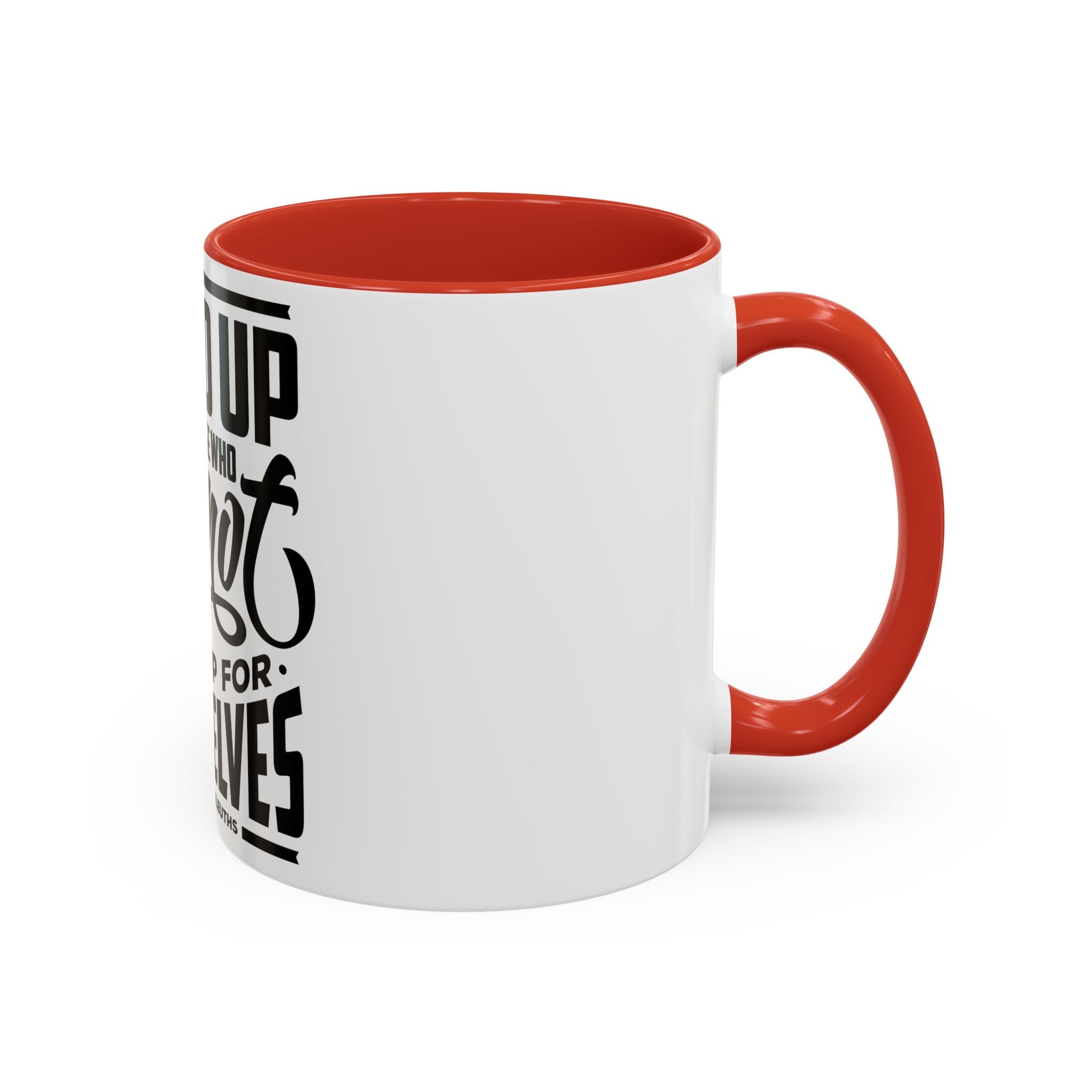 Stand Up For Those Who Cannot Stand Up For Themselves - Ceramic Mug