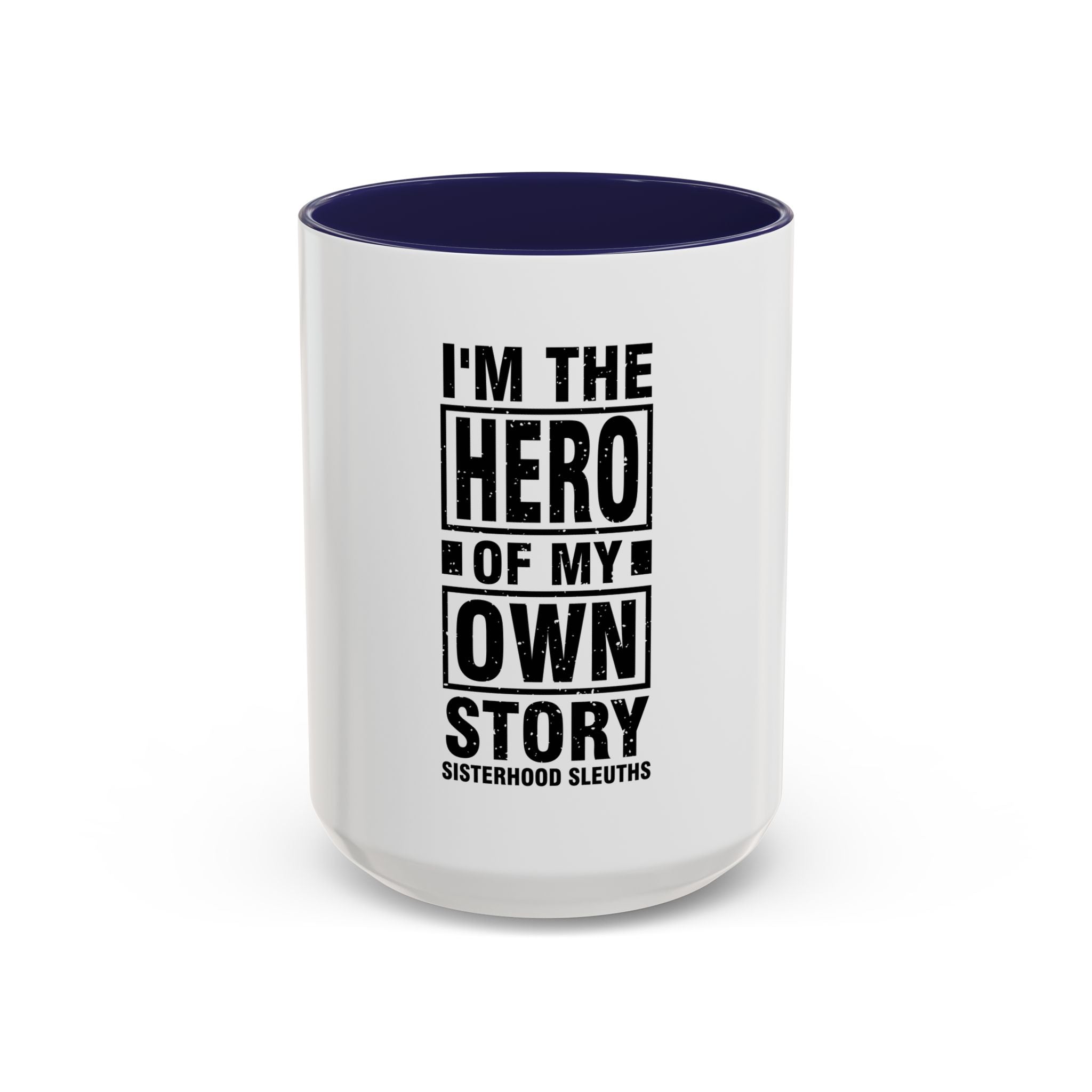I'm The Hero Of My Own Story - Ceramic Mug