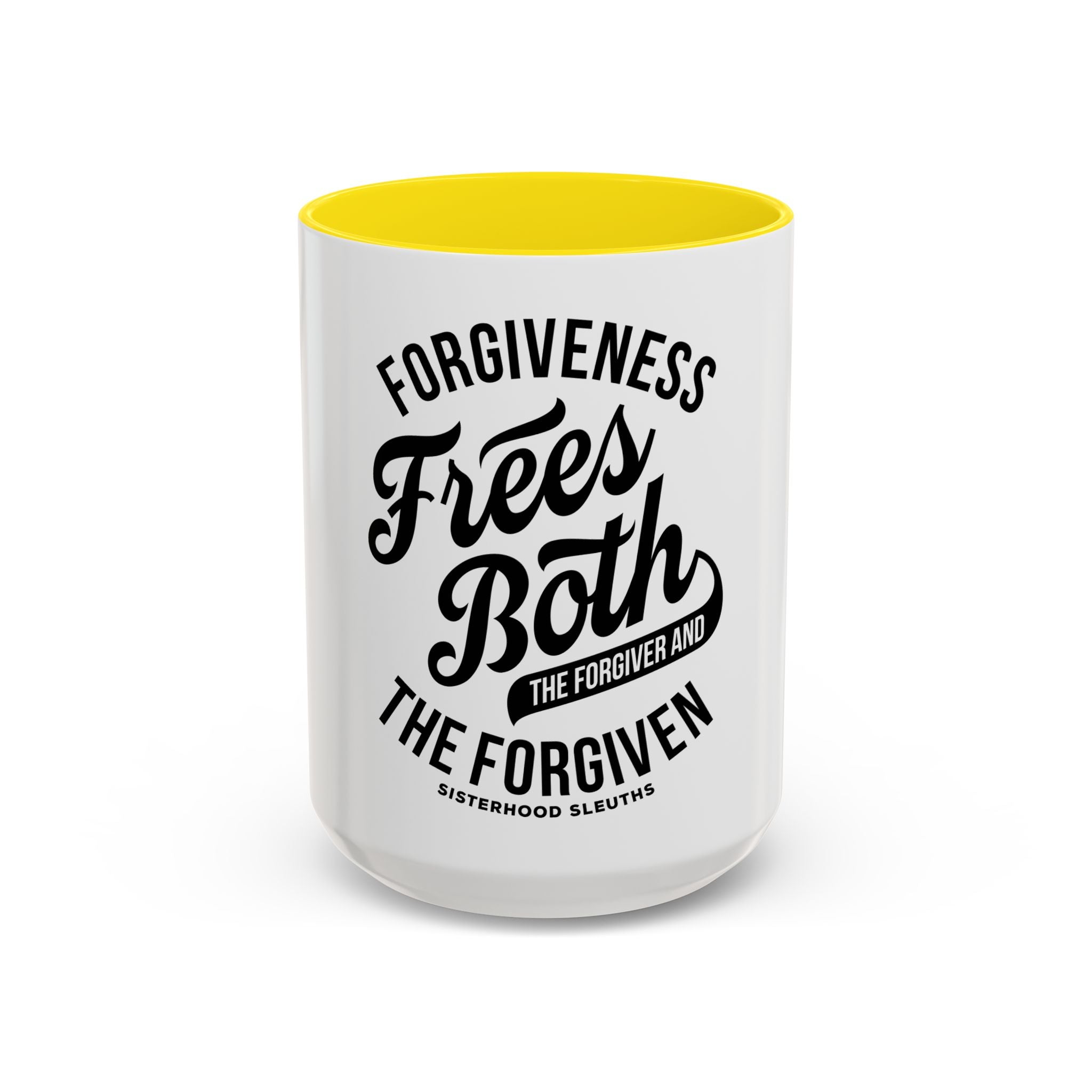 Forgiveness Frees Both The Forgiver And The Forgiven - Ceramic Mug