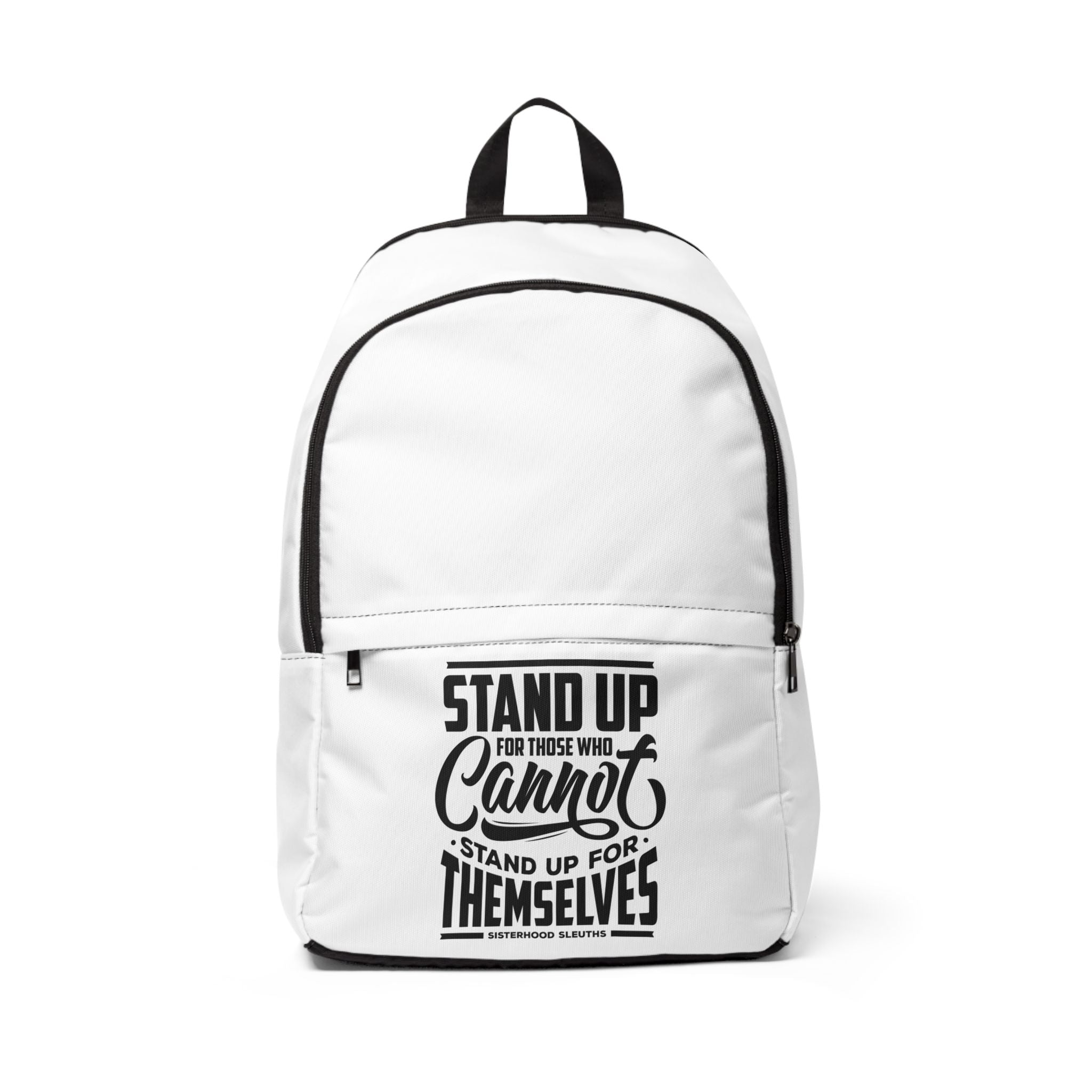 Stand Up For Those Who Cannot Stand Up For Themselves - Backpack