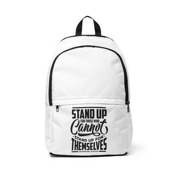 Stand Up For Those Who Cannot Stand Up For Themselves - Backpack