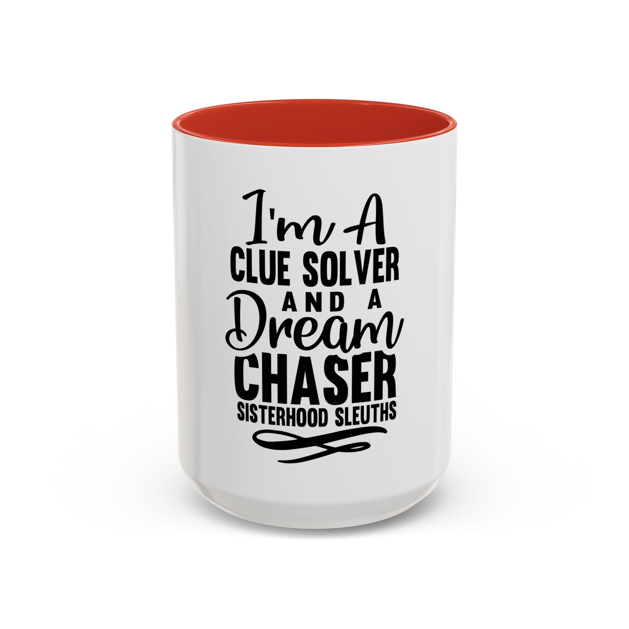 I'm A Clue Solver And A Dream Chaser - Ceramic Mug