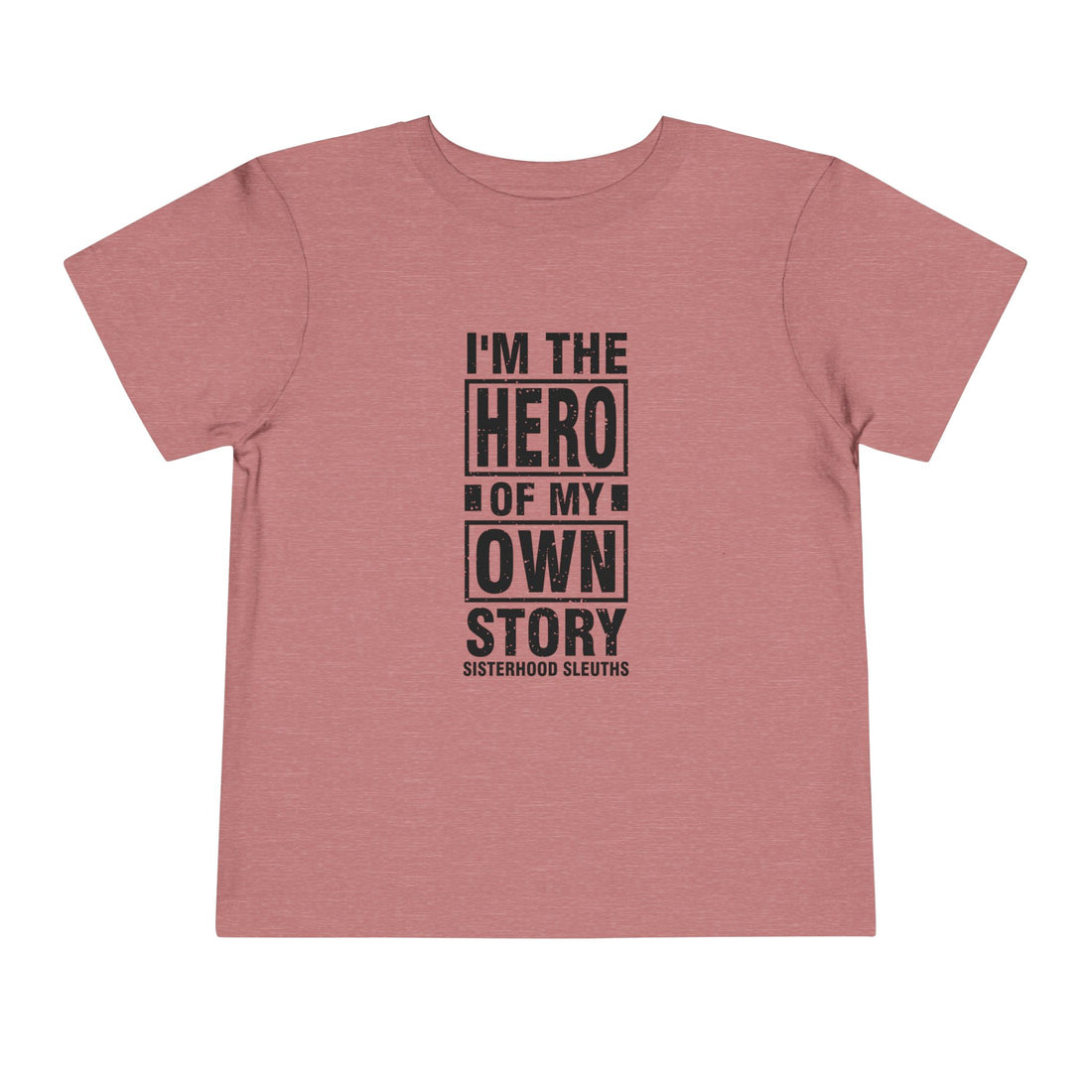 Toddler Tee — "I'm the Hero of My Own Story" Graphic Shirt