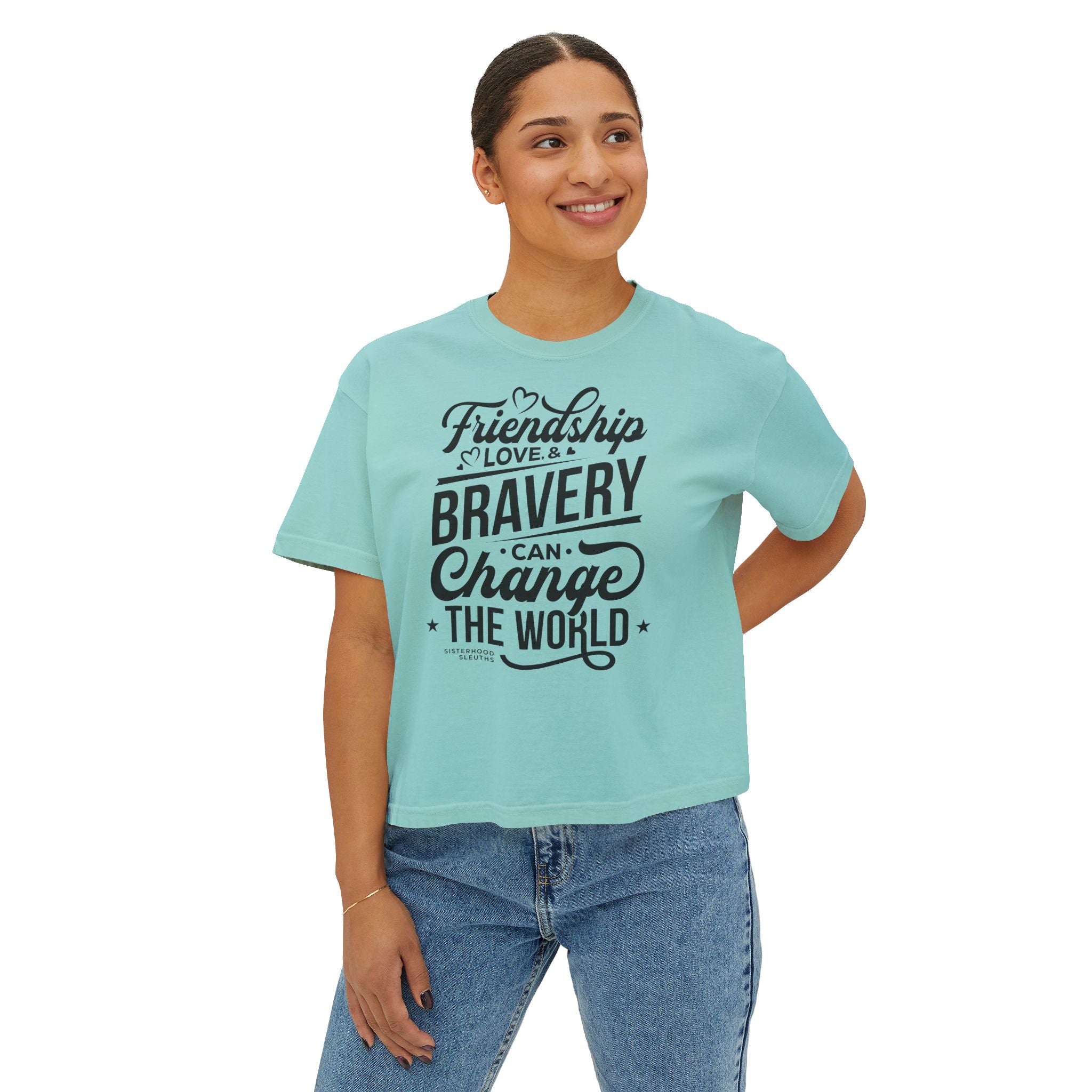 Friendship & Bravery Boxy Tee — "Friendship, Love & Bravery Can Change the World"
