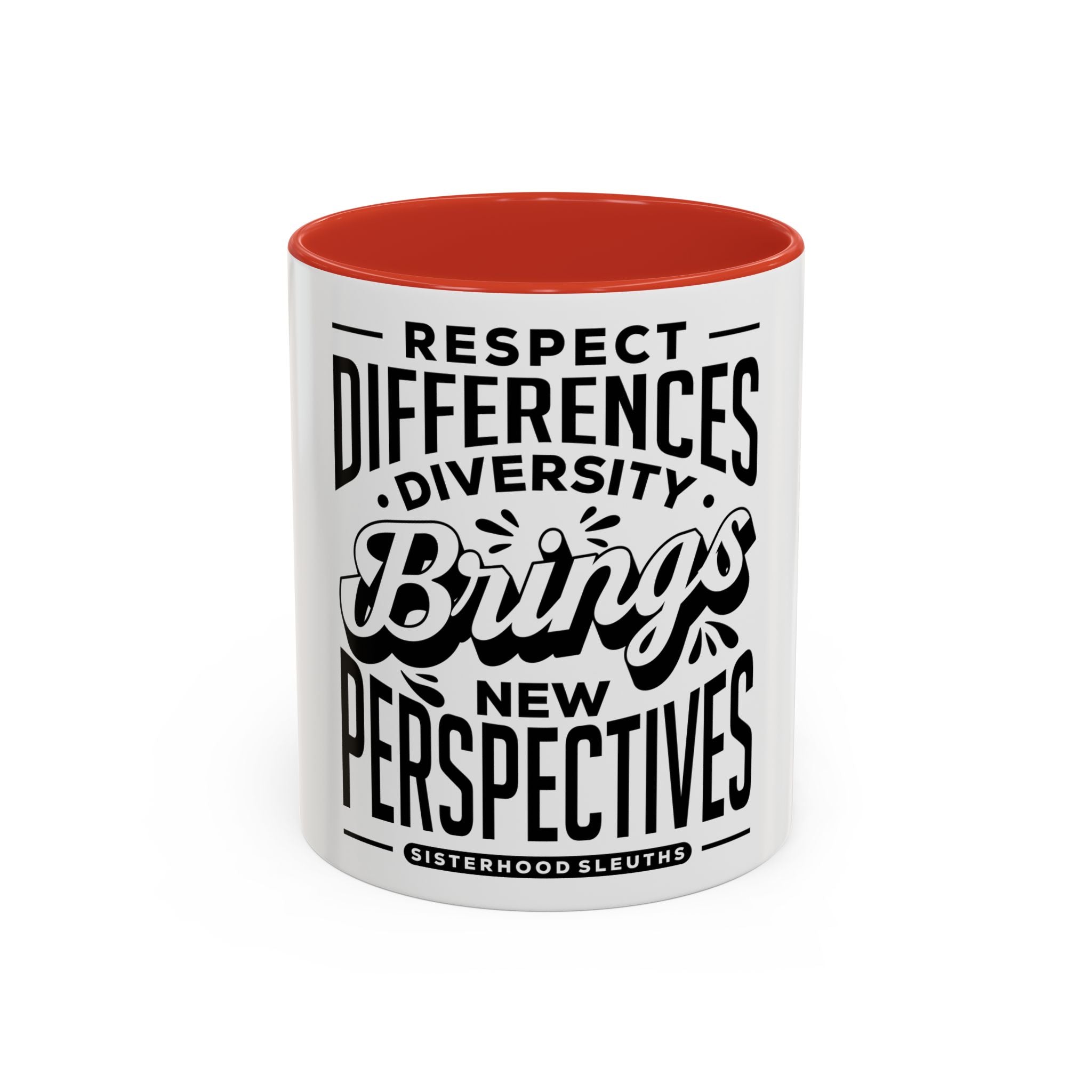 Respect Differences Diversity Brings New Perspectives - Ceramic Mug