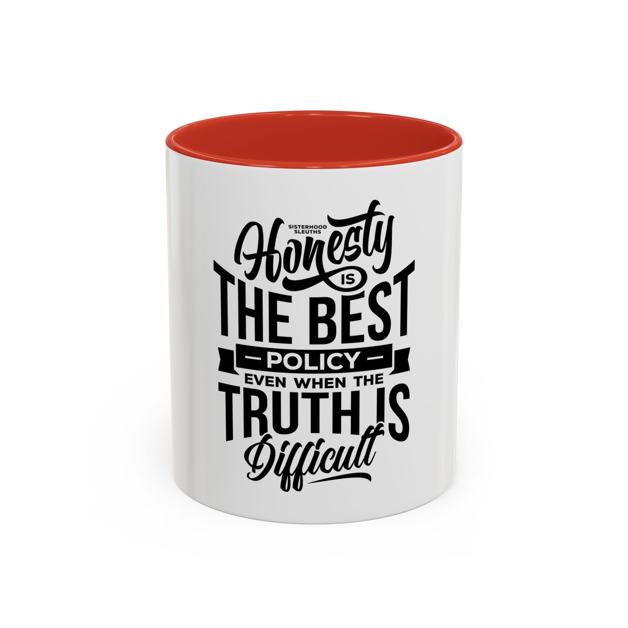 Honesty Is The Best Policy, Even When The Truth is Difficult - Ceramic Mug