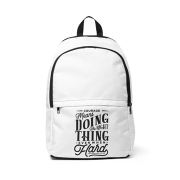Courage Means Doing The Right Thing Even When Hard - Backpack