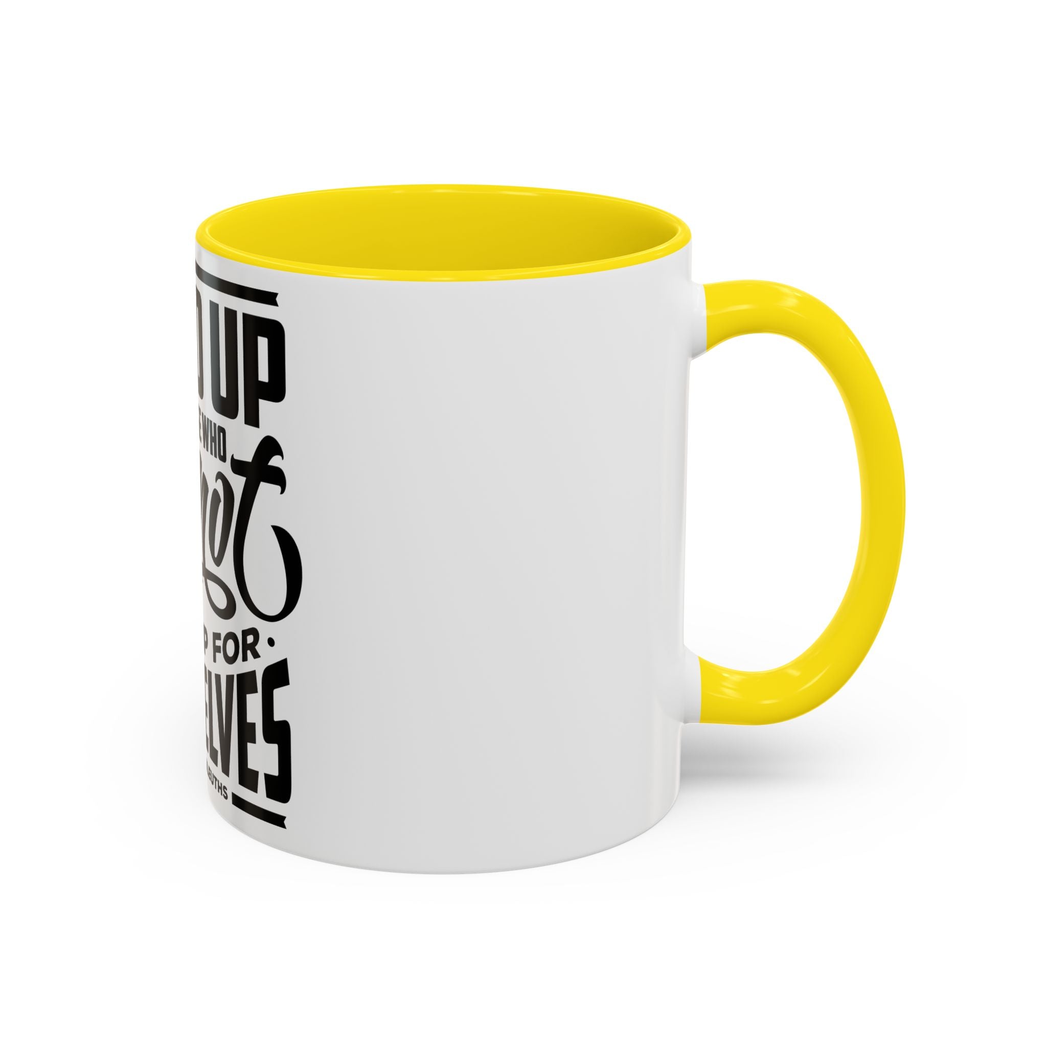 Stand Up For Those Who Cannot Stand Up For Themselves - Ceramic Mug