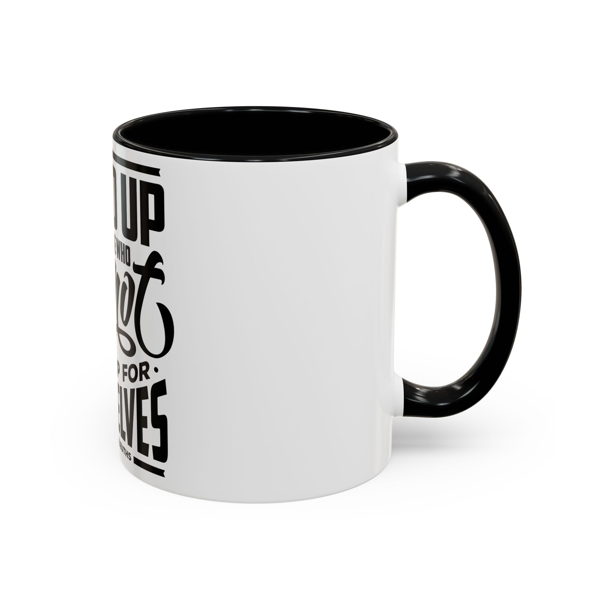 Stand Up For Those Who Cannot Stand Up For Themselves - Ceramic Mug