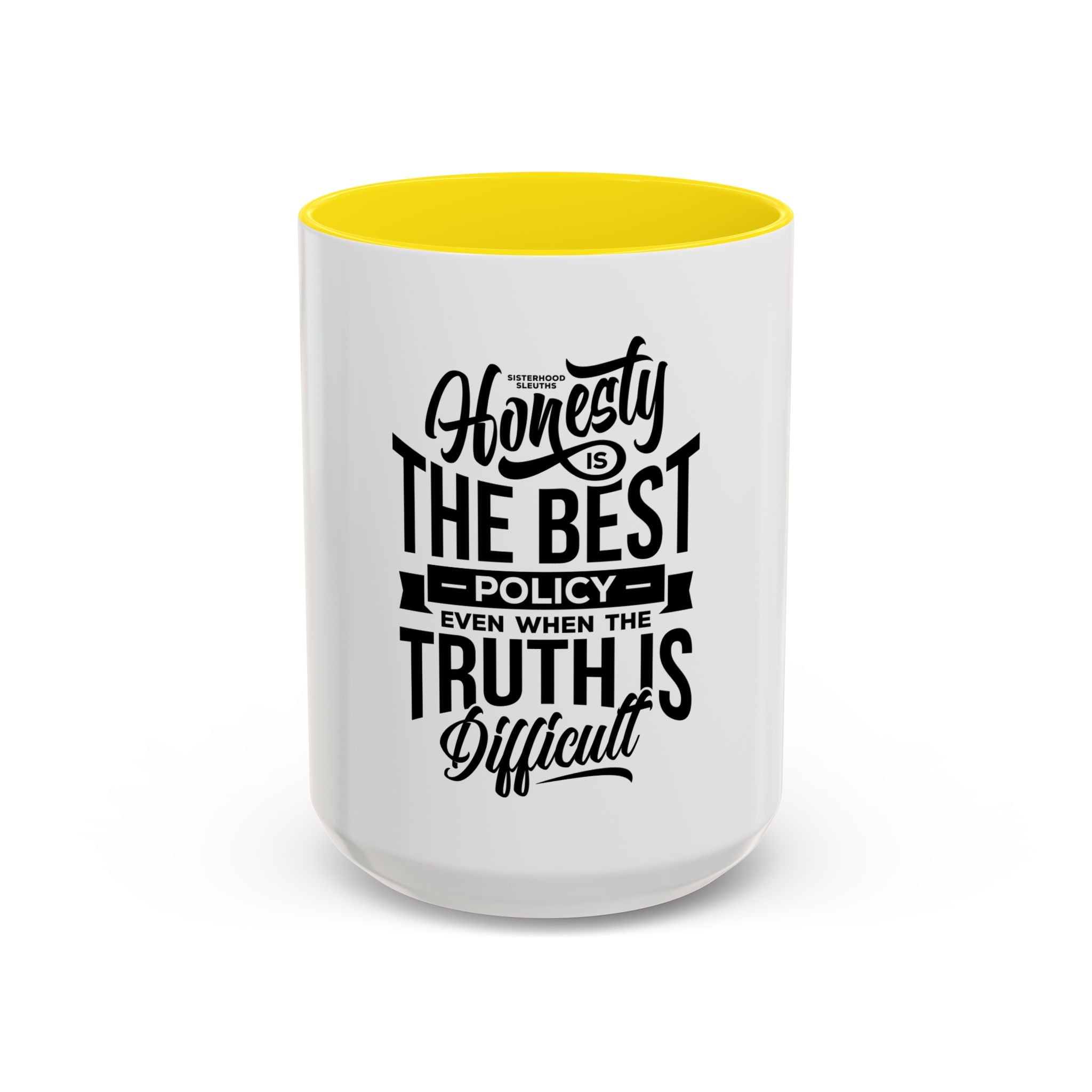 Honesty Is The Best Policy, Even When The Truth is Difficult - Ceramic Mug