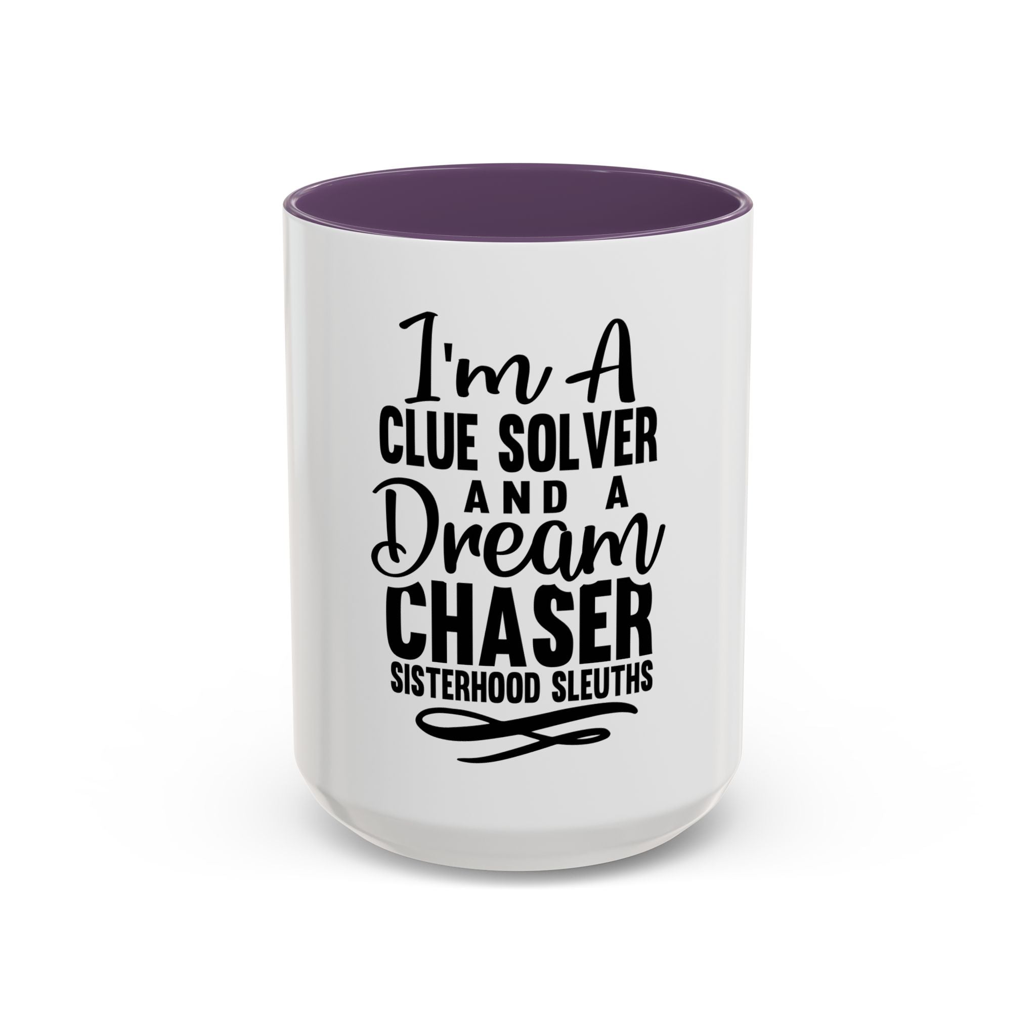 I'm A Clue Solver And A Dream Chaser - Ceramic Mug