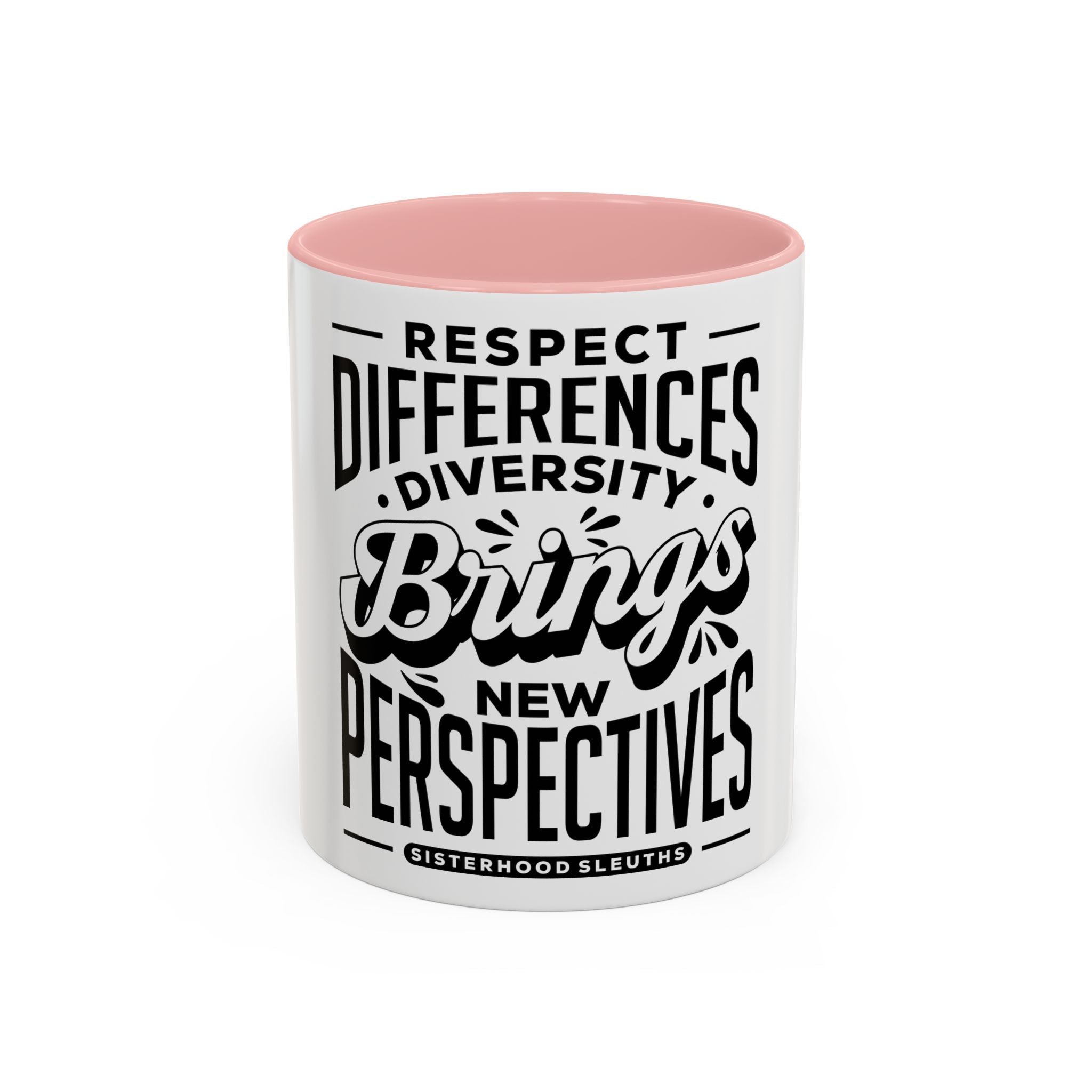 Respect Differences Diversity Brings New Perspectives - Ceramic Mug