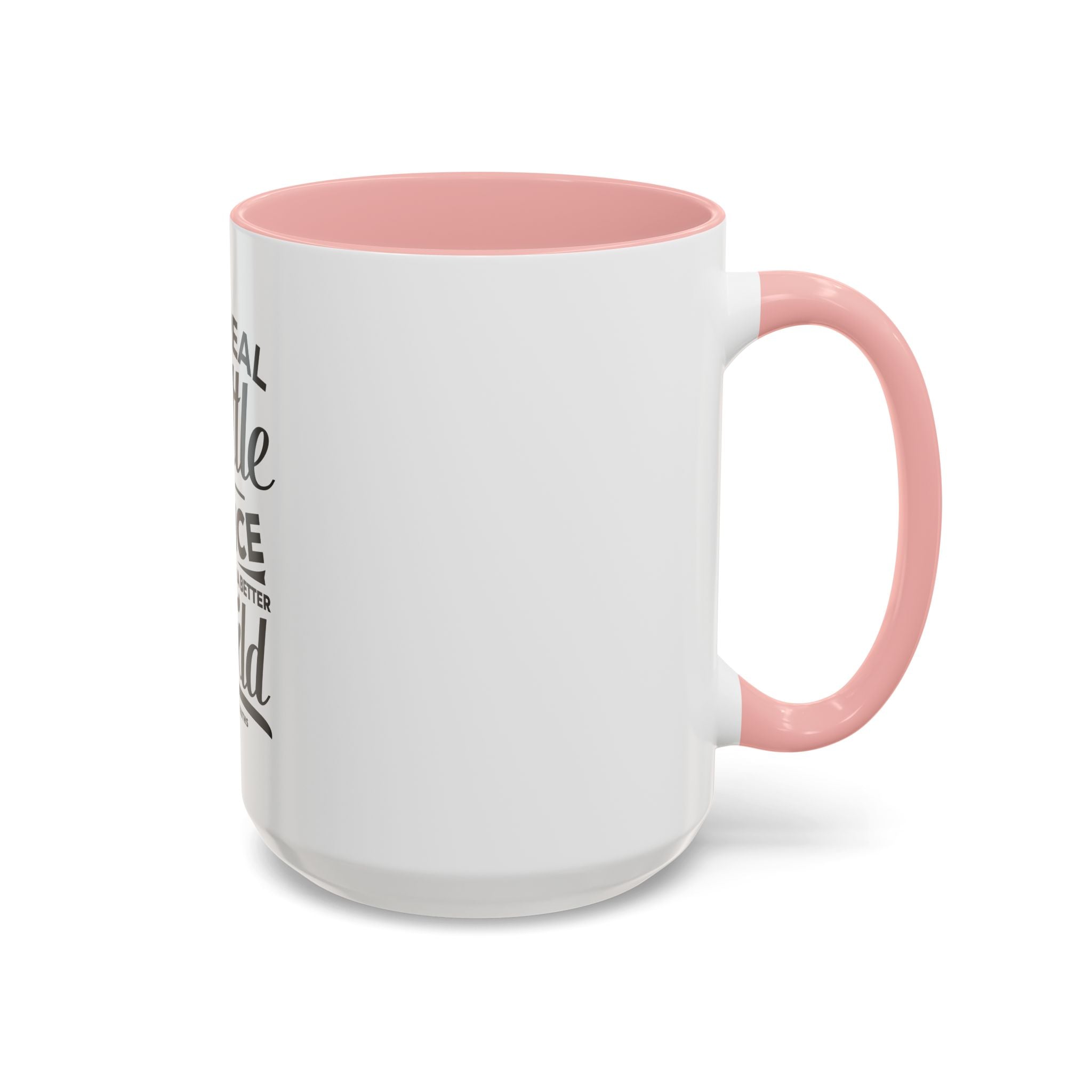 The Real Battle Is Choice For Hope, For A Better World - Ceramic Mug