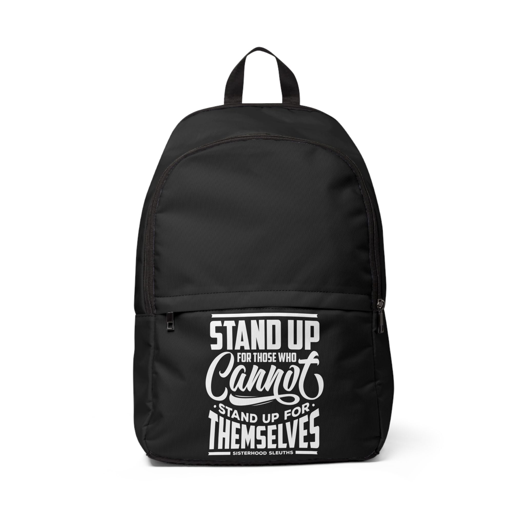 Stand Up For Those Who Cannot Stand Up For Themselves - Backpack