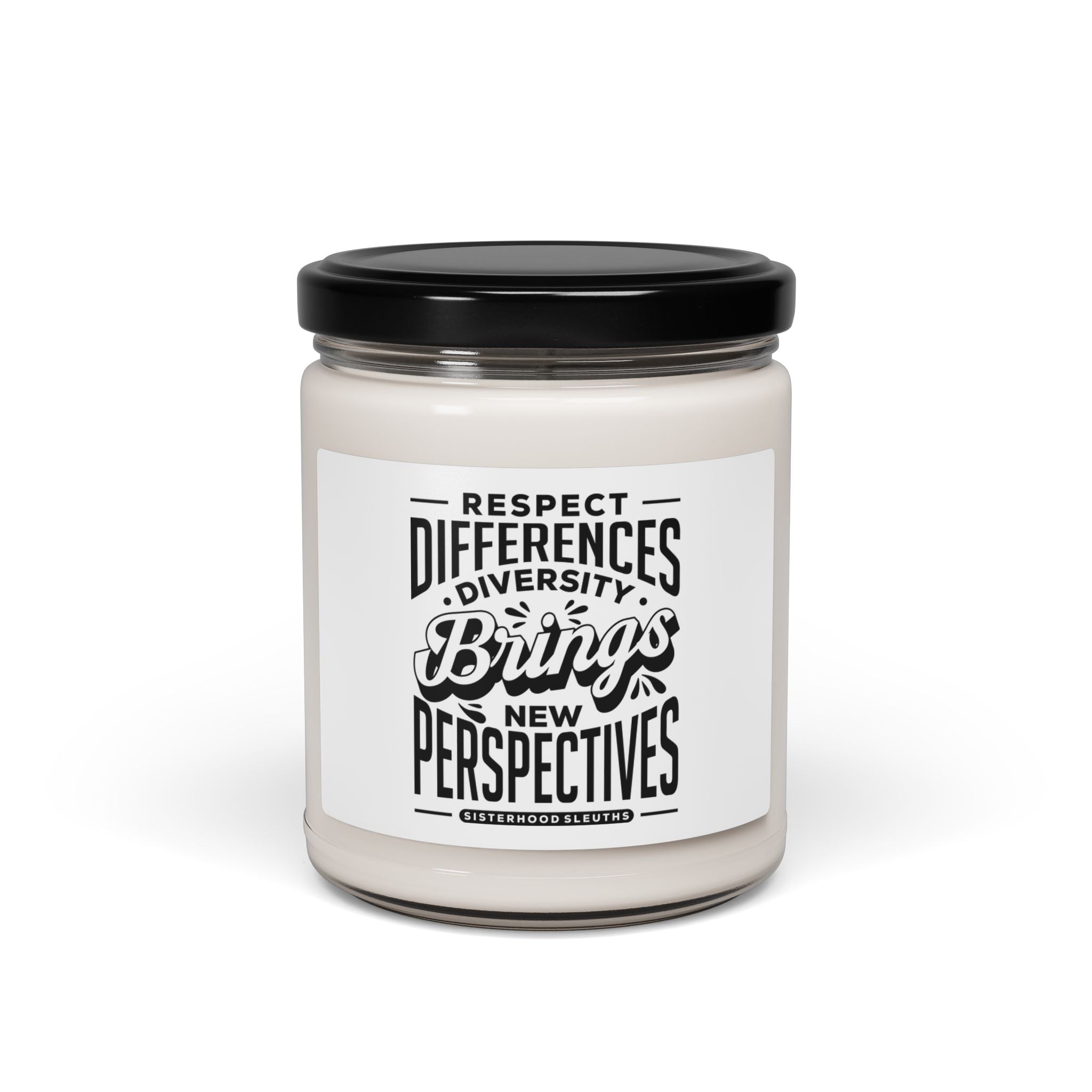 Respect Differences Diversity Brings New Perspectives - Soy Candle
