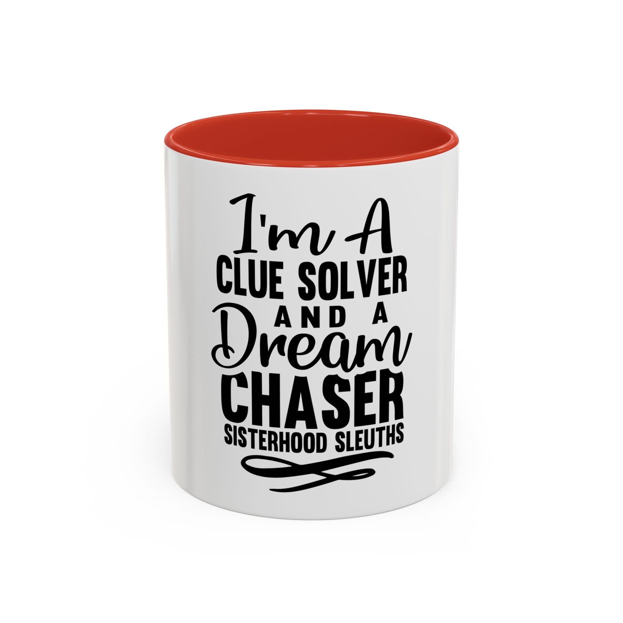 I'm A Clue Solver And A Dream Chaser - Ceramic Mug