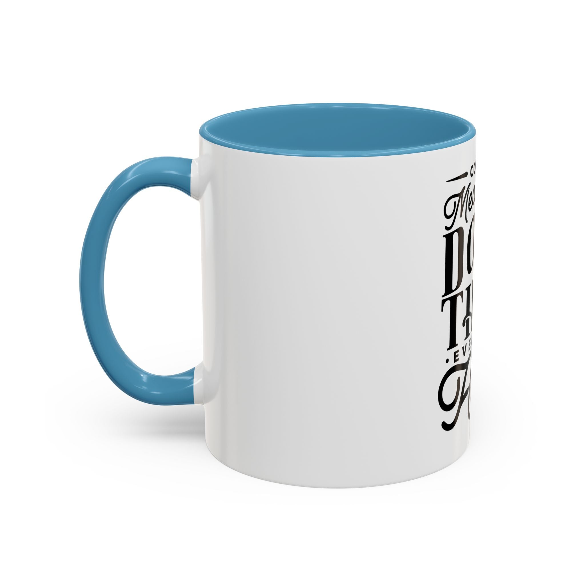 Courage Means Doing The Right Thing Even When Hard-Ceramic Mug