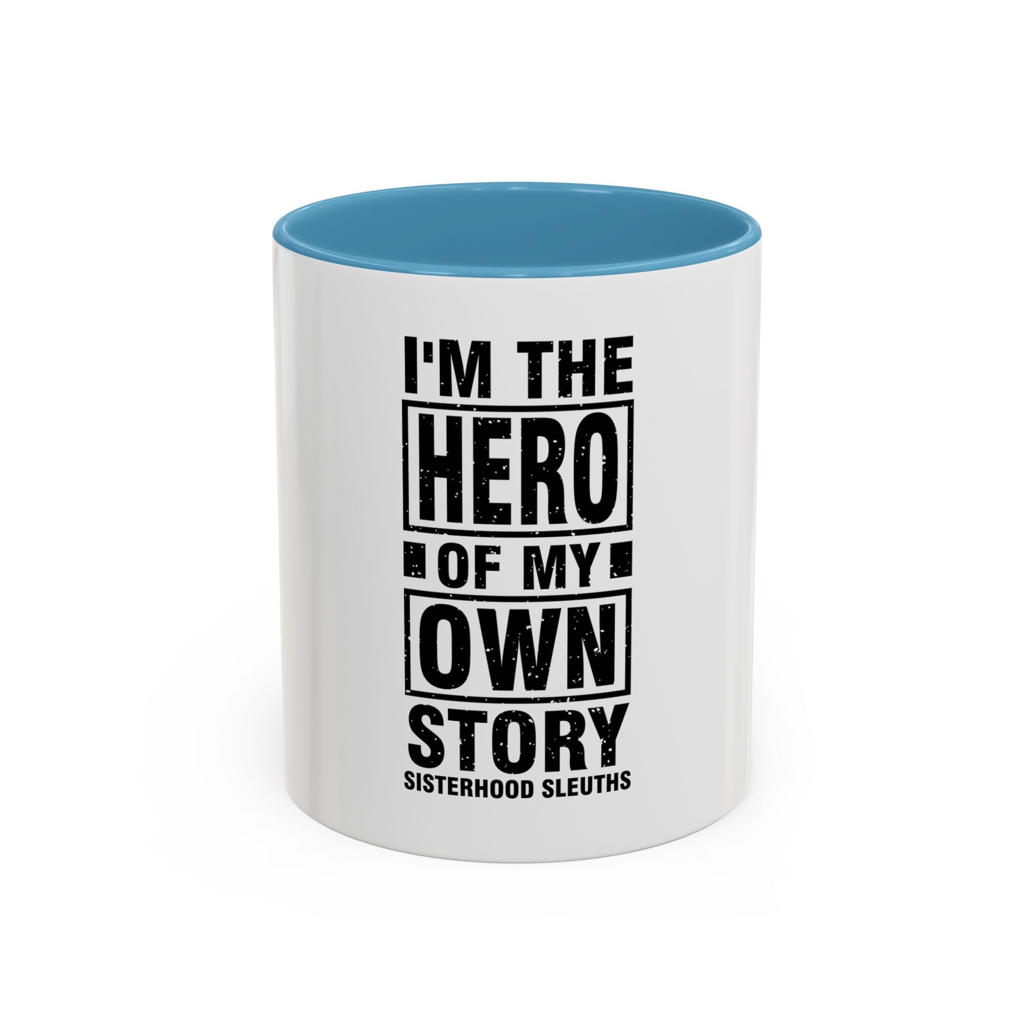 I'm The Hero Of My Own Story - Ceramic Mug