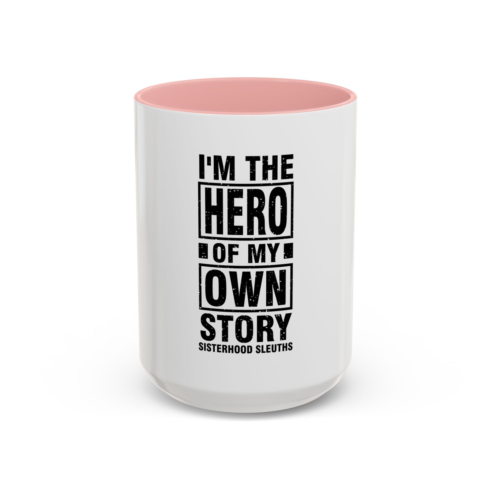 I'm The Hero Of My Own Story - Ceramic Mug