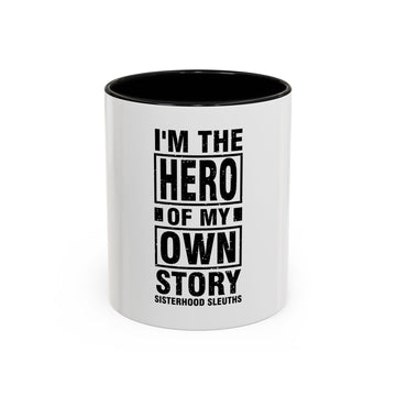 I'm The Hero Of My Own Story - Ceramic Mug