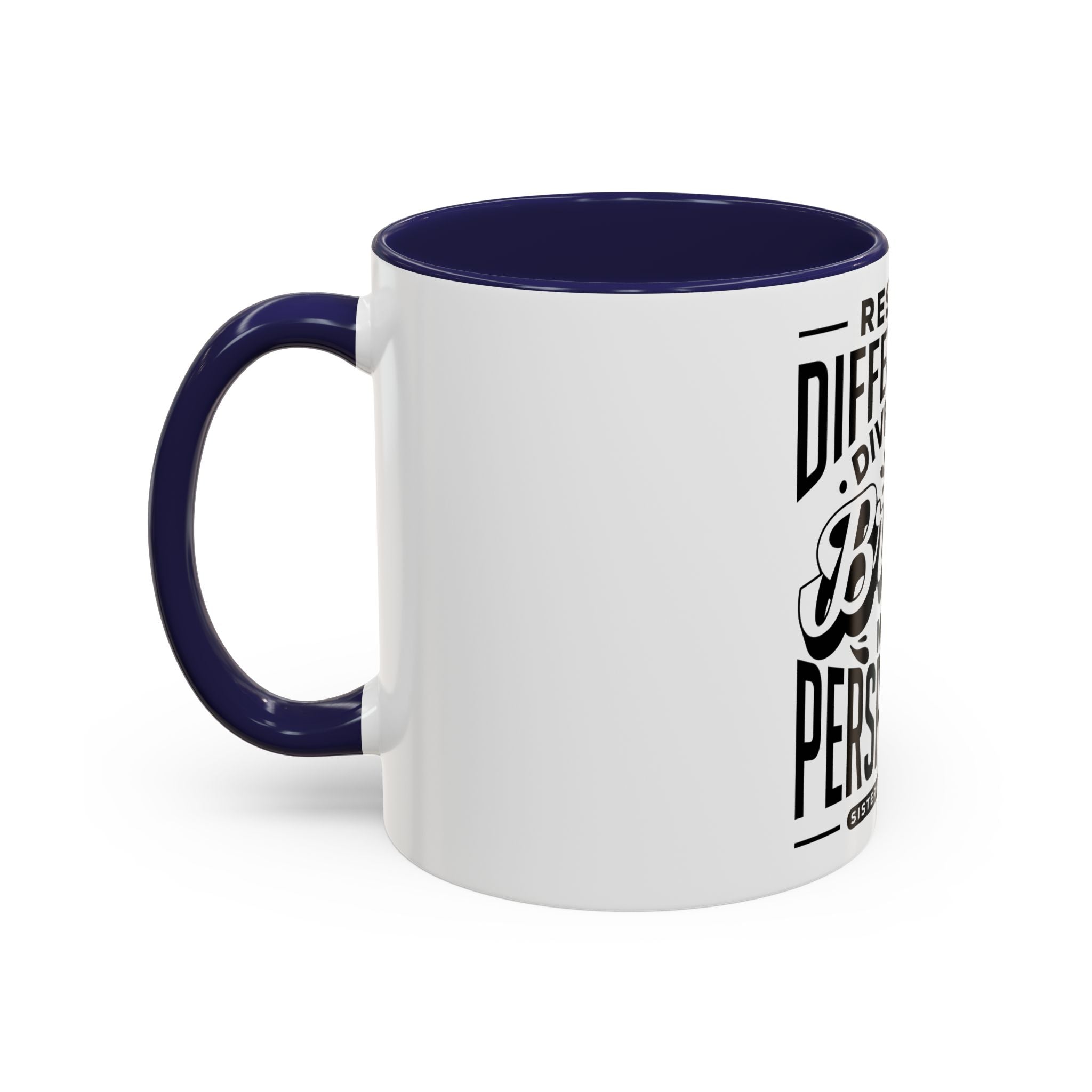 Respect Differences Diversity Brings New Perspectives - Ceramic Mug
