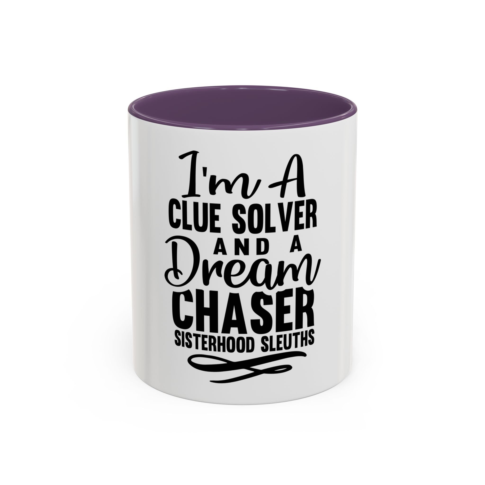 I'm A Clue Solver And A Dream Chaser - Ceramic Mug
