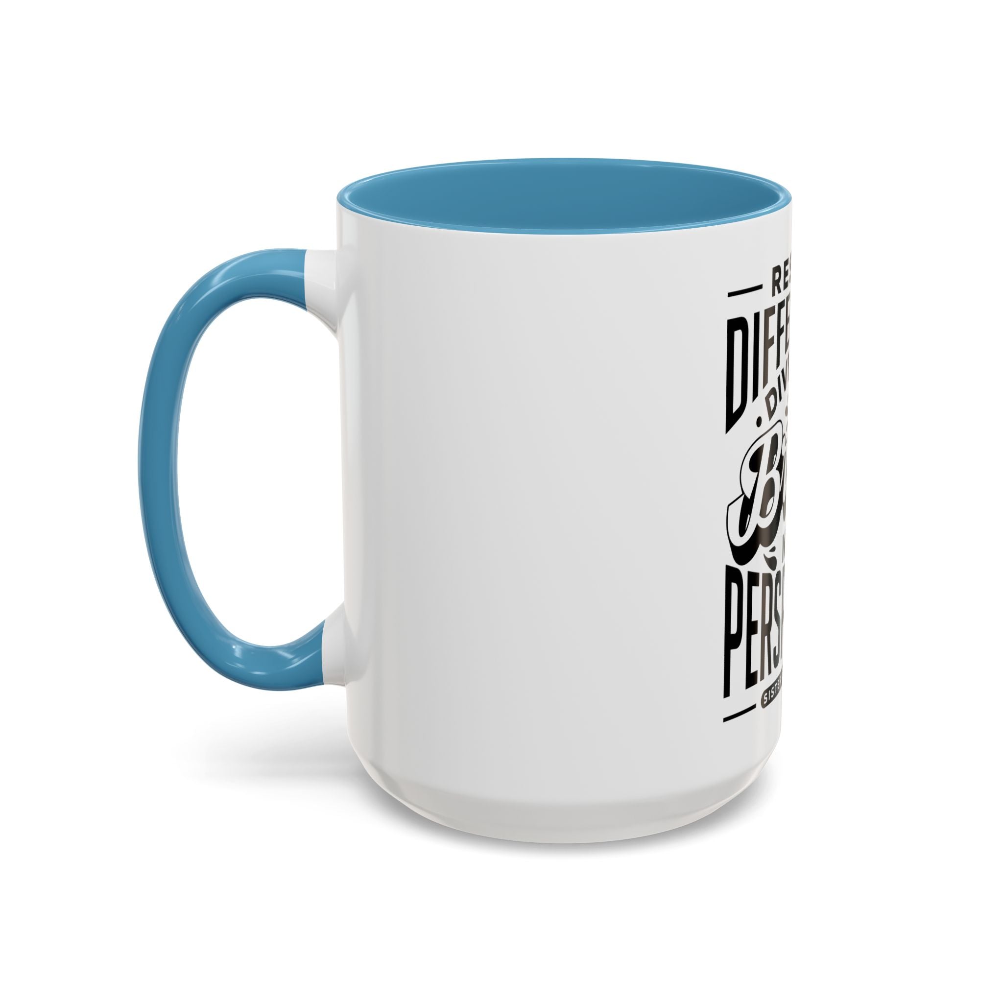 Respect Differences Diversity Brings New Perspectives - Ceramic Mug