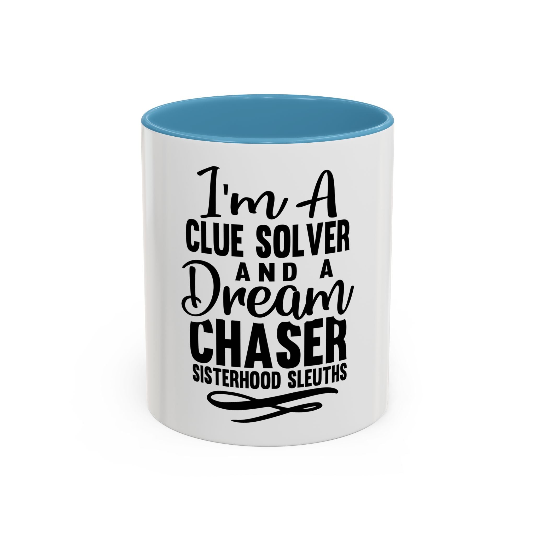 I'm A Clue Solver And A Dream Chaser - Ceramic Mug