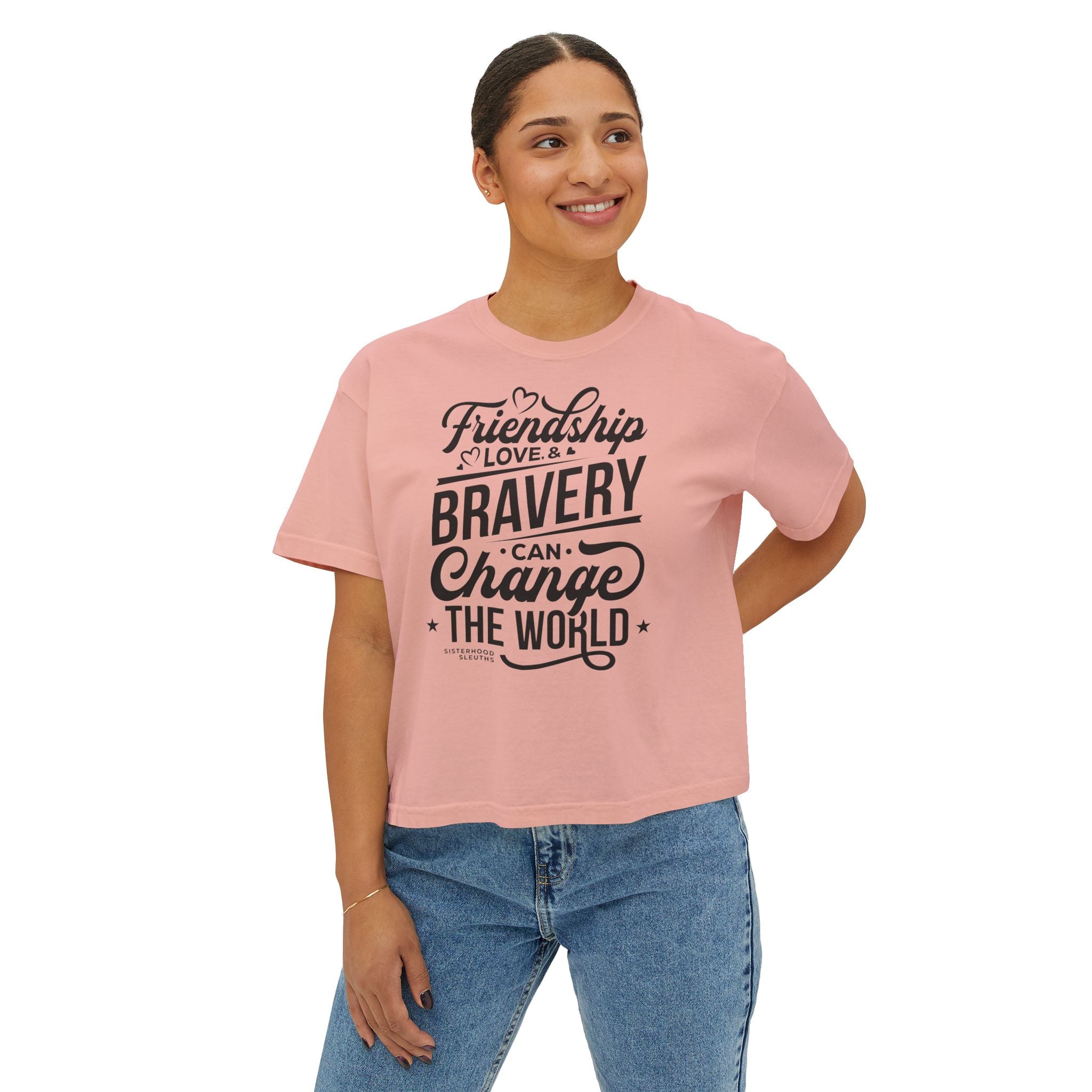 Friendship & Bravery Boxy Tee — "Friendship, Love & Bravery Can Change the World"
