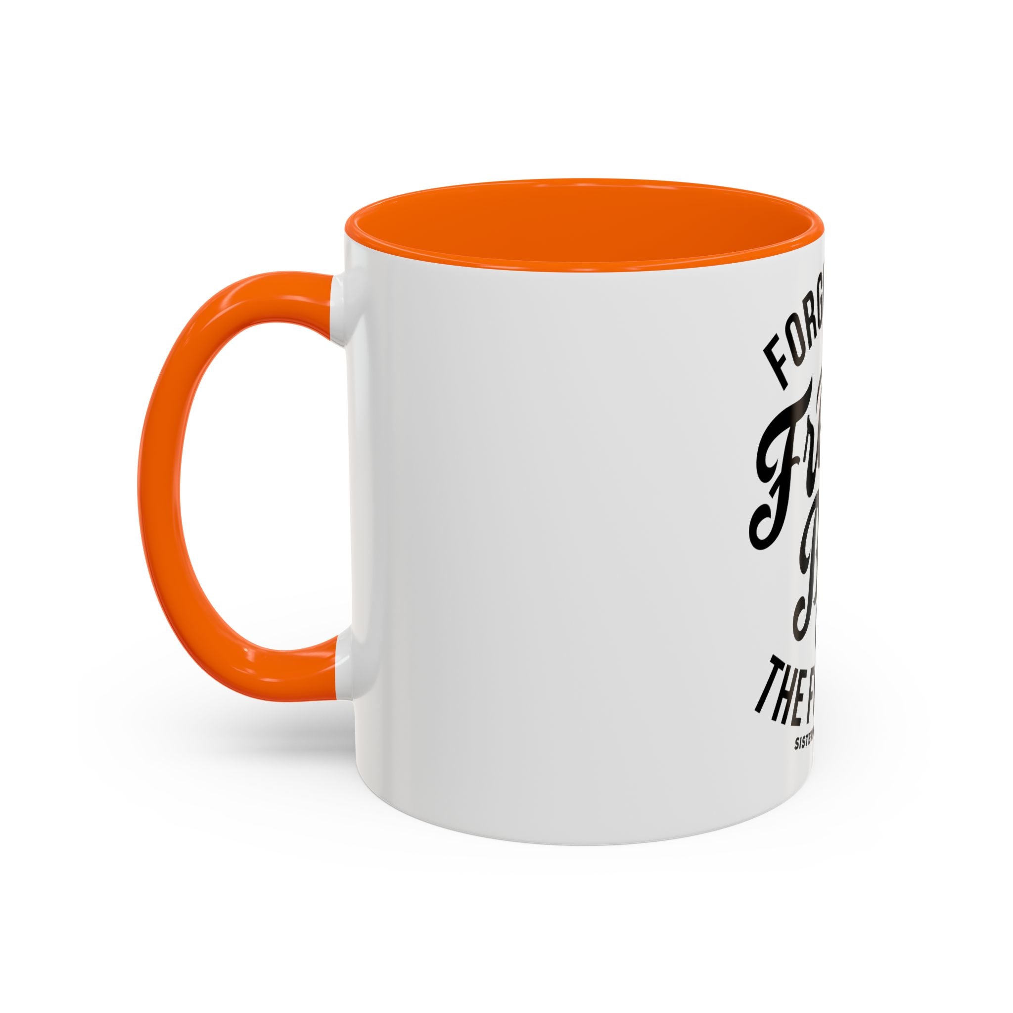 Forgiveness Frees Both The Forgiver And The Forgiven - Ceramic Mug