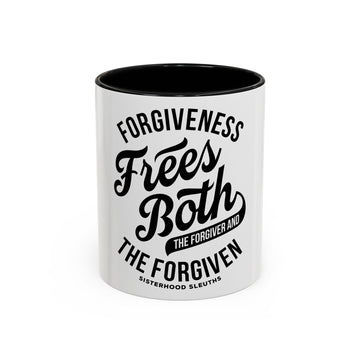 Forgiveness Frees Both The Forgiver And The Forgiven - Ceramic Mug