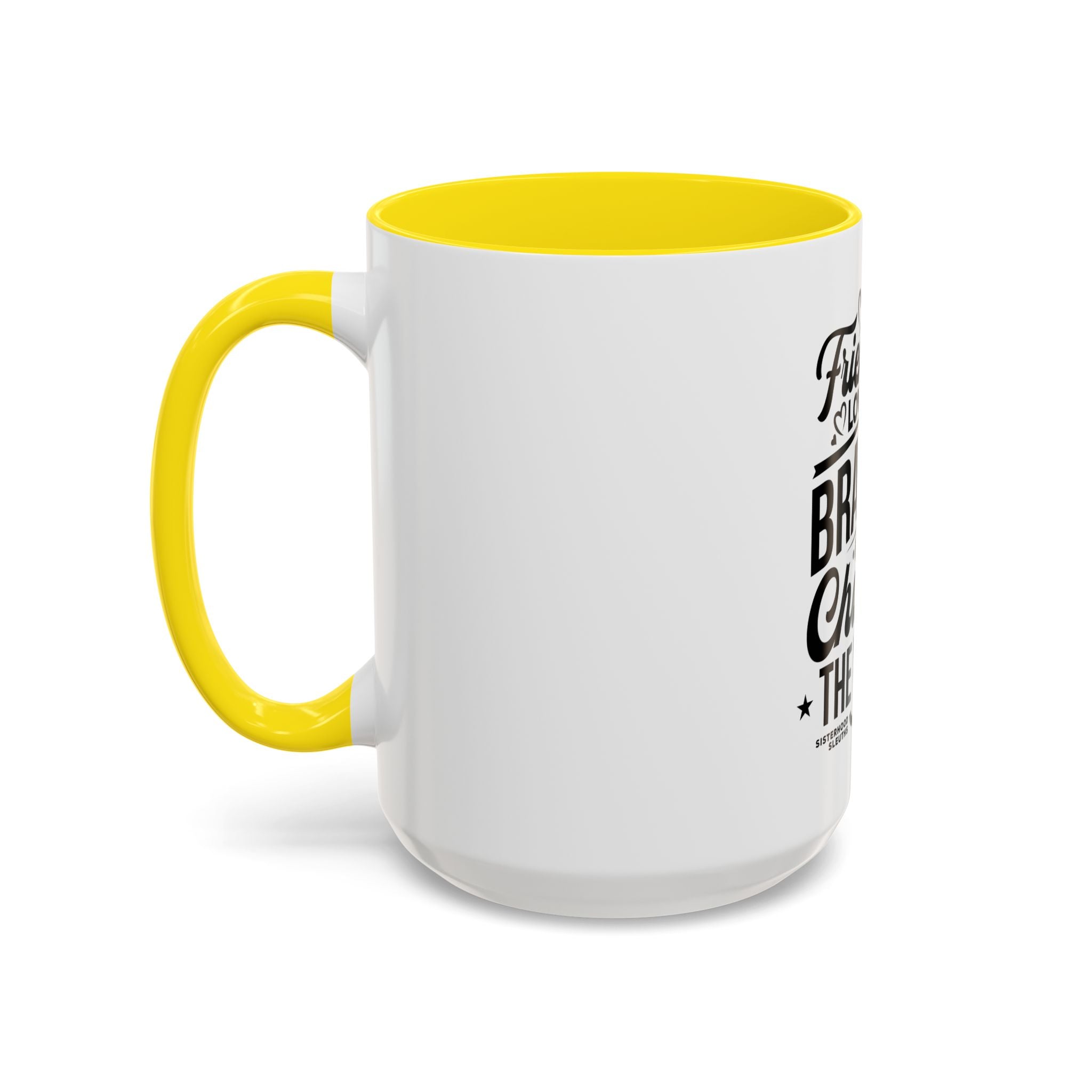 Friendship Love & Bravery Can Change The World - Ceramic Mug
